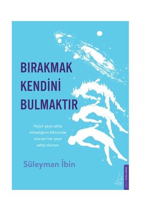 Destek Yayınları Bırakmak Kendini Bulmaktır / / Süleyman Ibin