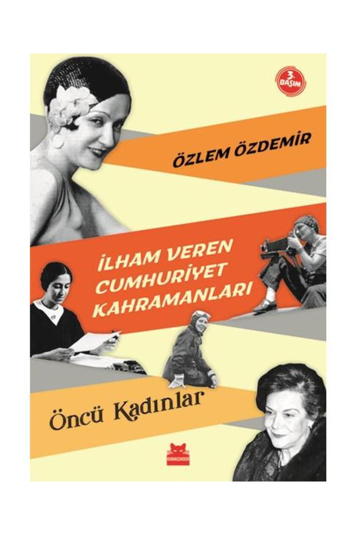 Kırmızı Kedi Çocuk İlham Veren Cumhuriyet Kahramanları Öncü Kadınlar / Kırmızı Kedi Çocuk /