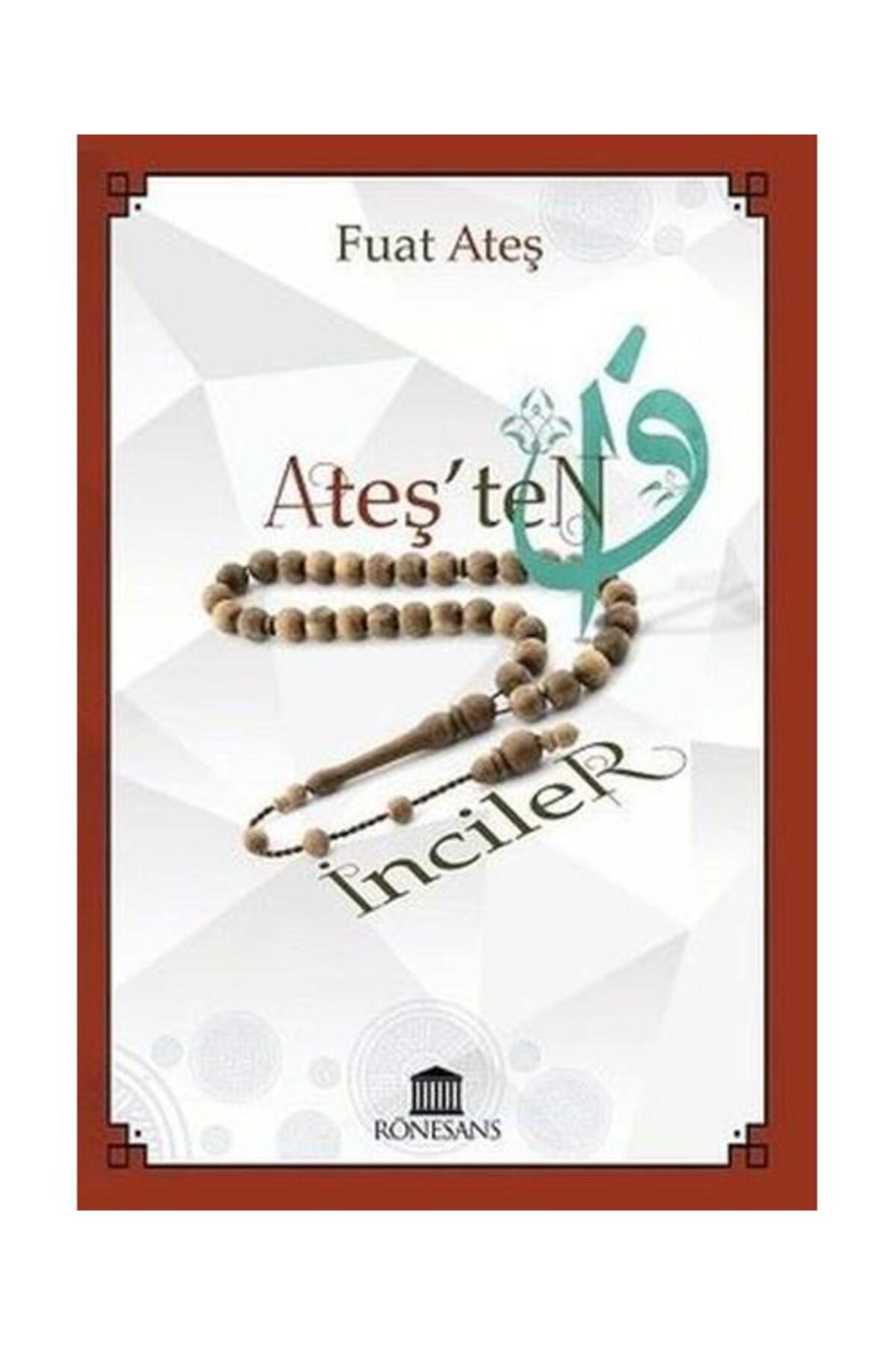Rönesans Yayınları Ateş'ten İnciler / Rönesans Yayınları / Fuat Ateş