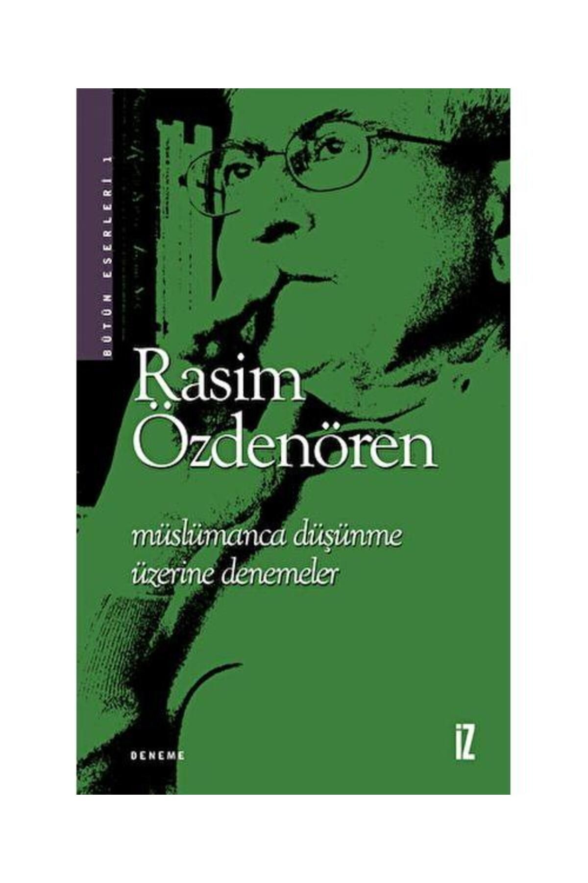 İz Yayıncılık Müslümanca Düşünme Üzerine Denemeler / İz Yayıncılık / Rasim Özdenören