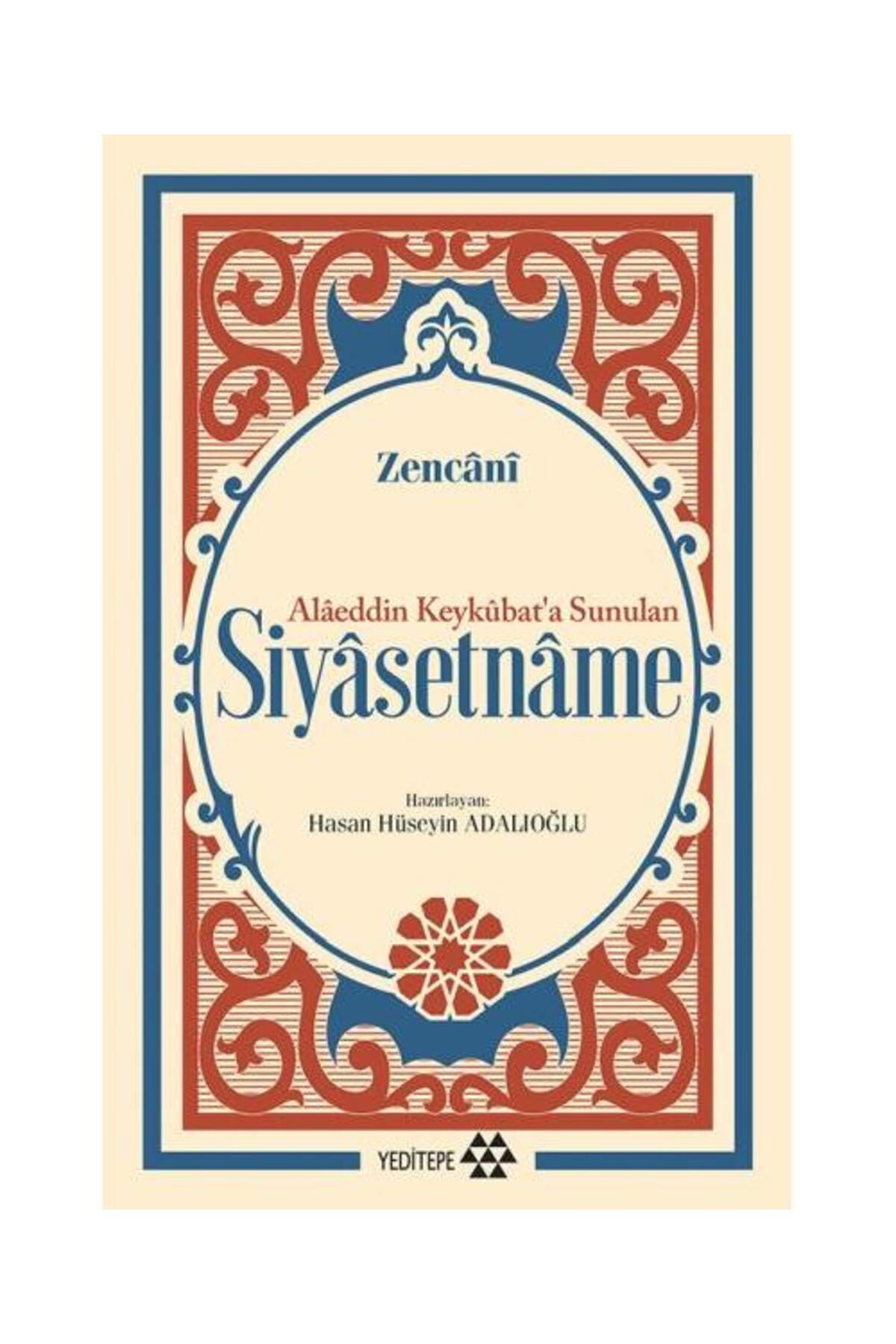 Yeditepe Yayınevi Siyasetname Alâeddin Keykûbat’a Sunulan / Yeditepe Yayınevi / Zencani