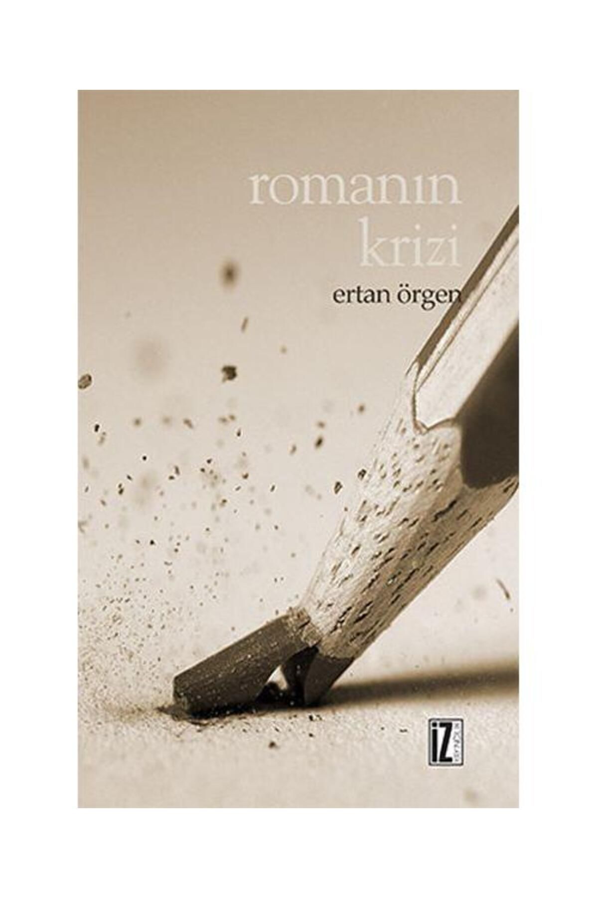 İz Yayıncılık Romanın Krizi / İz Yayıncılık / Ertan Örgen