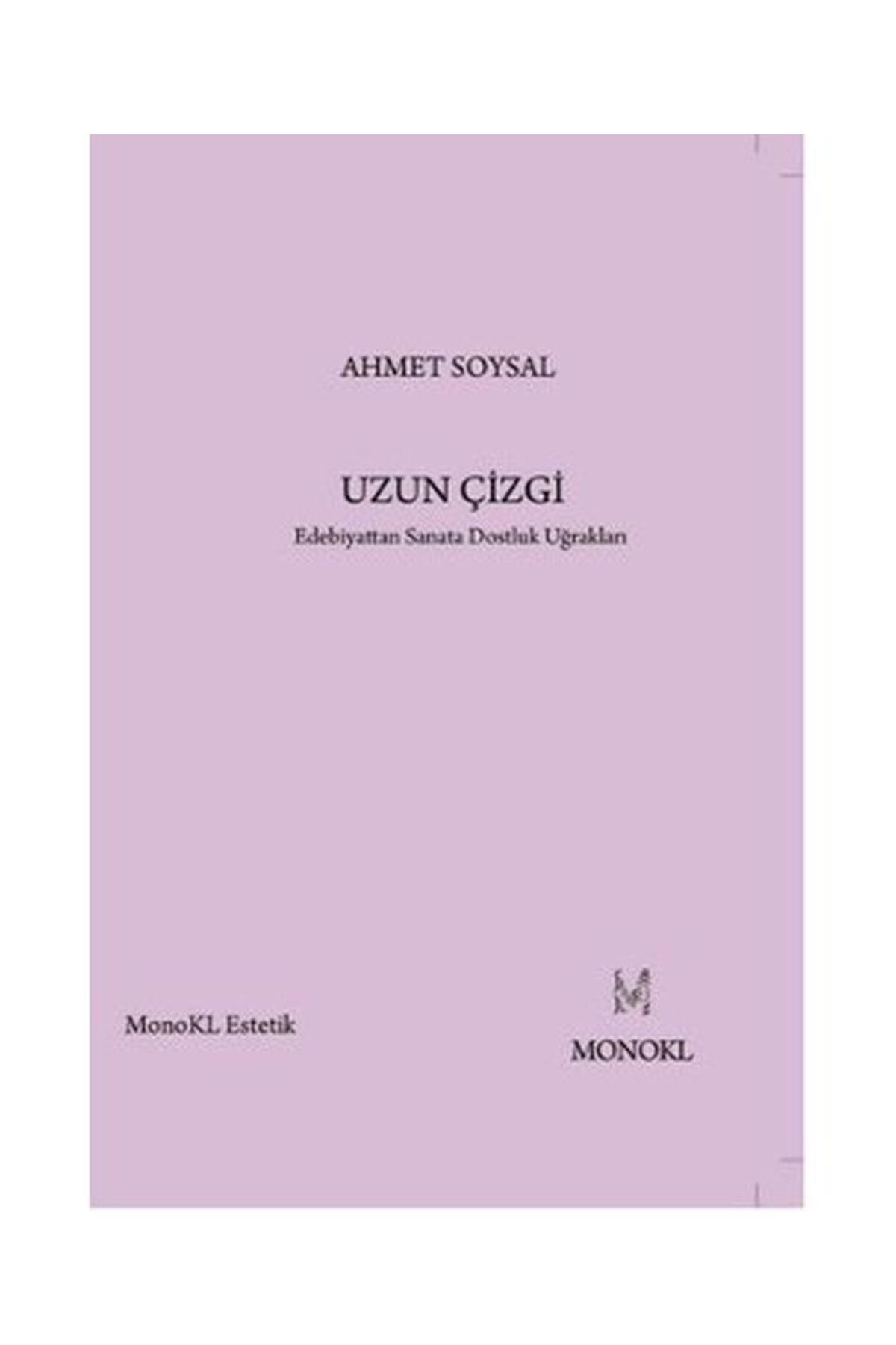 Monokl Yayınları Uzun Çizgi Edebiyattan Sanata Dostluk Uğrakları / Monokl Yayınları / Ahmet Soysal
