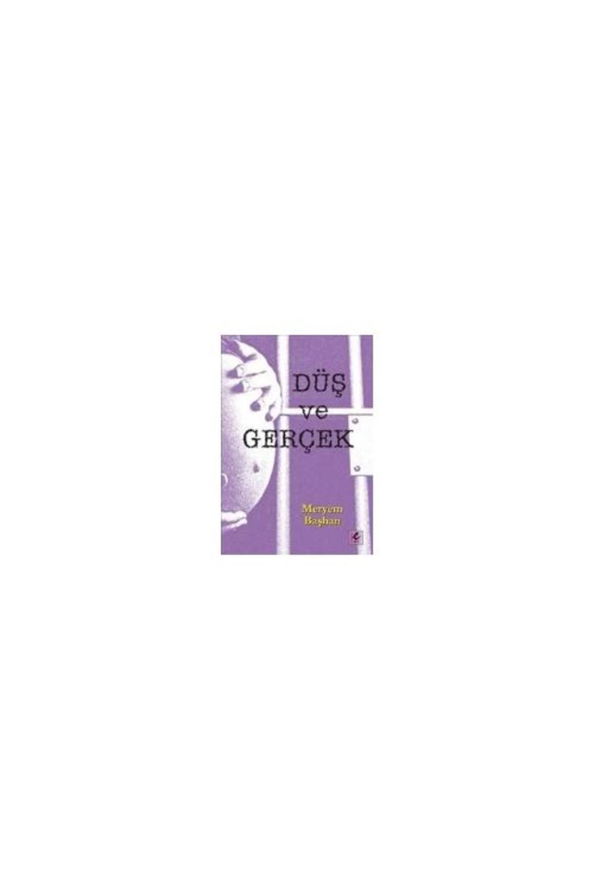 Efil Yayınevi Düş ve Gerçek / Efil Yayınevi / Meryem Başhan