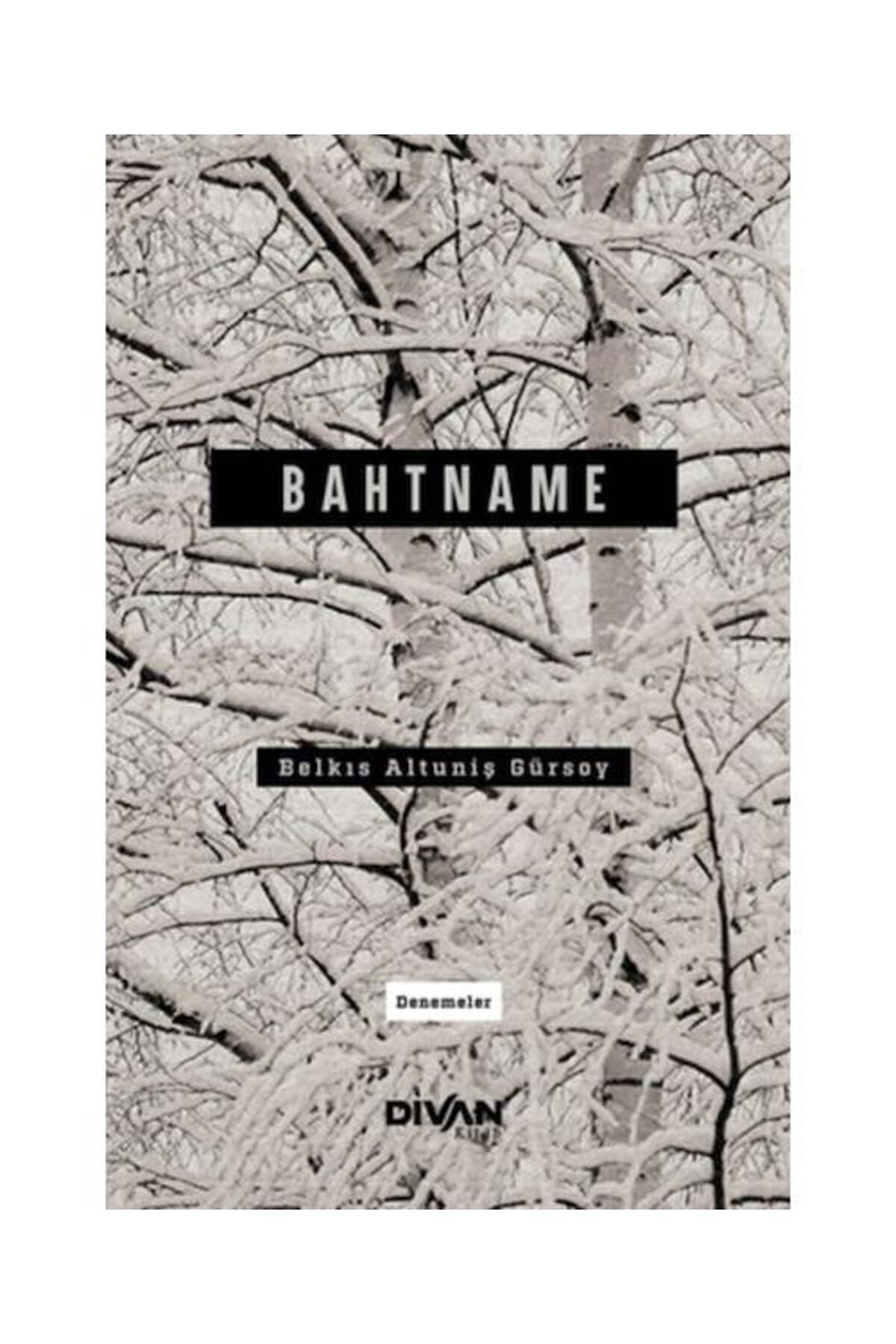 Divan Kitap Bahtname / Divan Kitap / Belkıs Altuniş Gürsoy