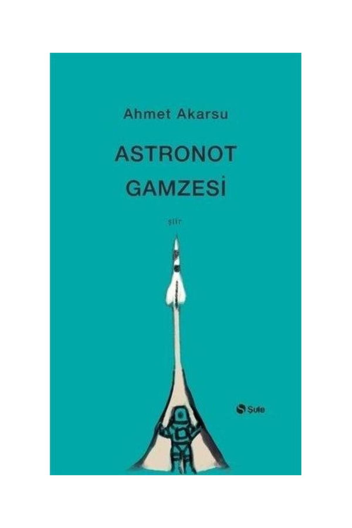 Şule Yayınları Astronot Gamzesi / Şule Yayınları / Ahmet Akarsu