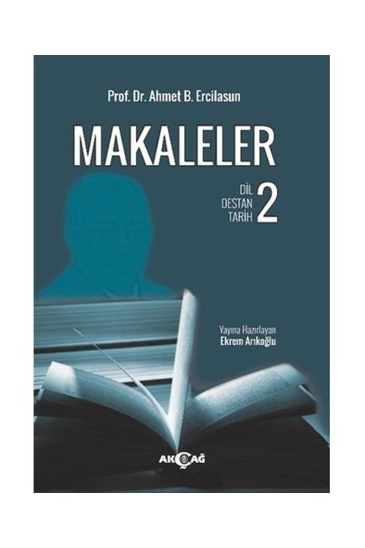 Akçağ Yayınları Makaleler 2 / Akçağ Yayınları / Ahmet B. Ercilasun