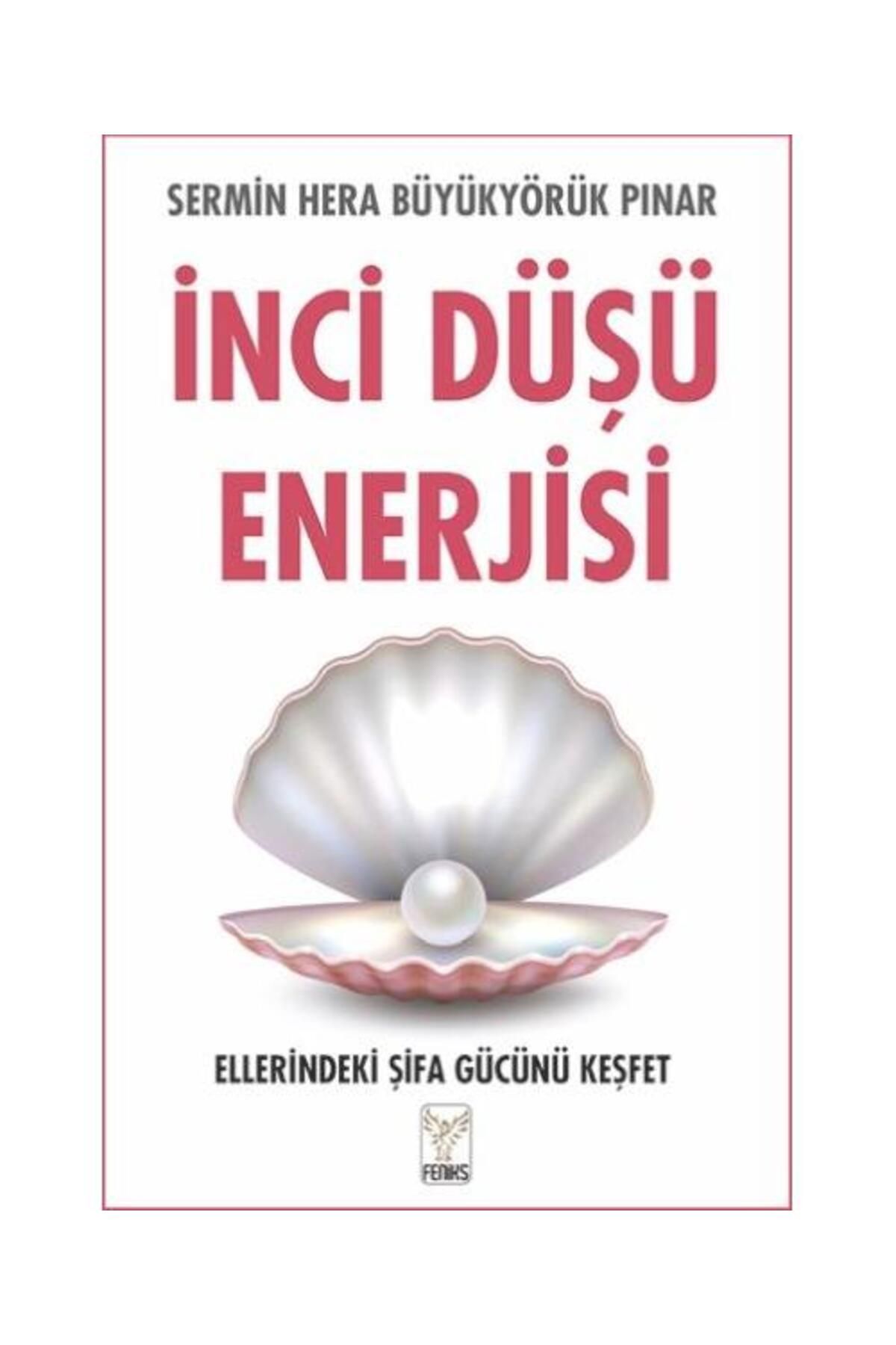 Feniks Yayınları İnci Düşü Enerjisi / Feniks Yayınları / Sermin Hera Büyükyörük Pınar kimdir