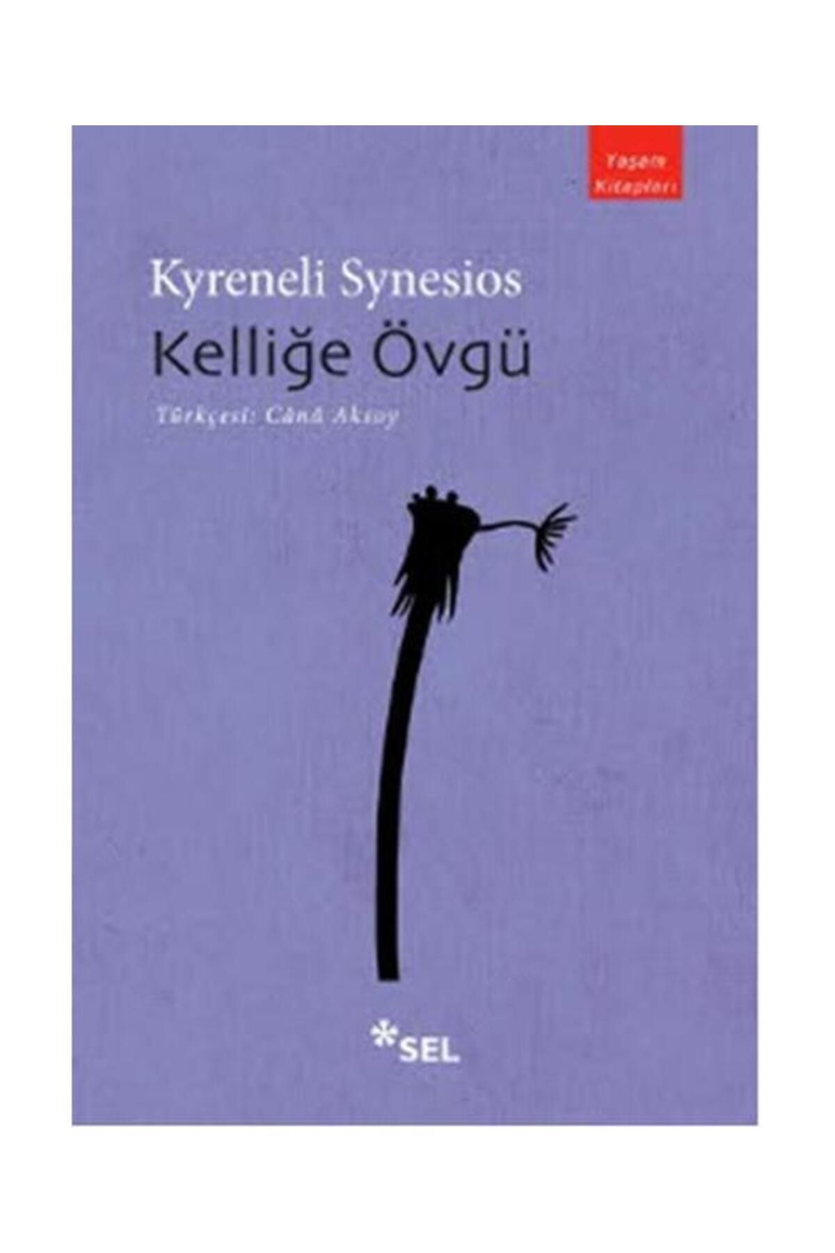 Sel Yayınları Kelliğe Övgü / Sel Yayınları / Kyreneli Synesios