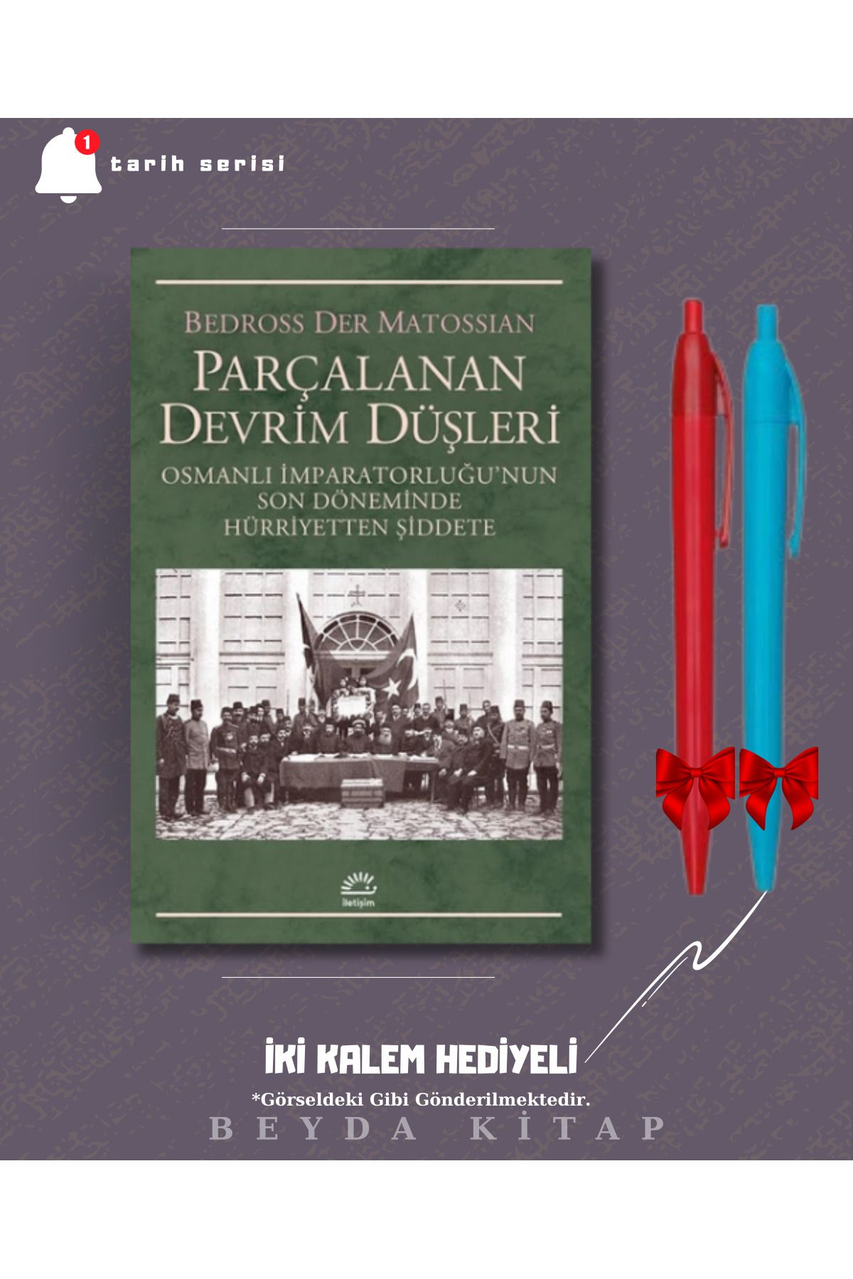 İletişim Yayınları Parçalanan Devrim Düşleri - Bedross Der Matossian - İki Kalem Hediyeli - TRİLTSYV
