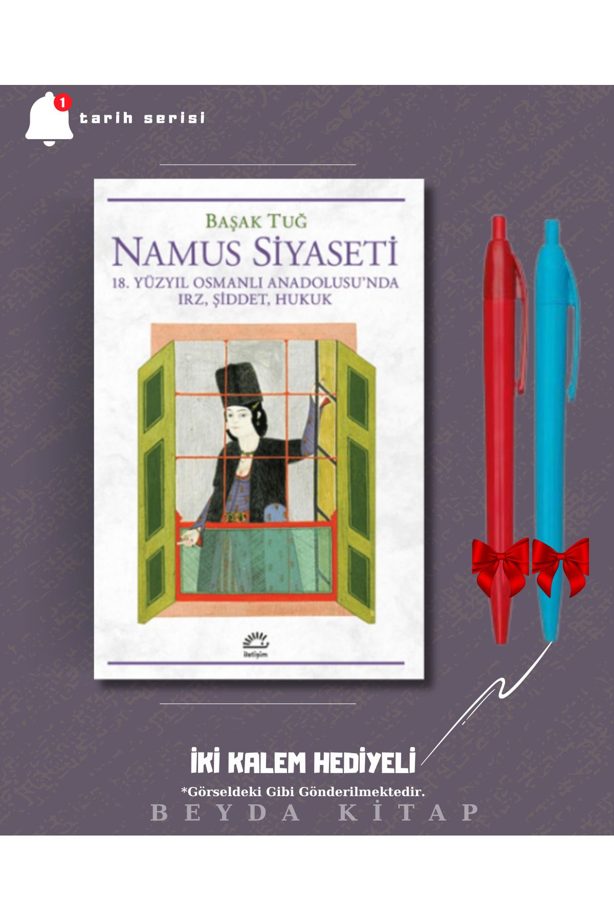 İletişim Yayınları Namus Siyaseti - Başak Tuğ - İki Kalem Hediyeli - TRİLTSYV