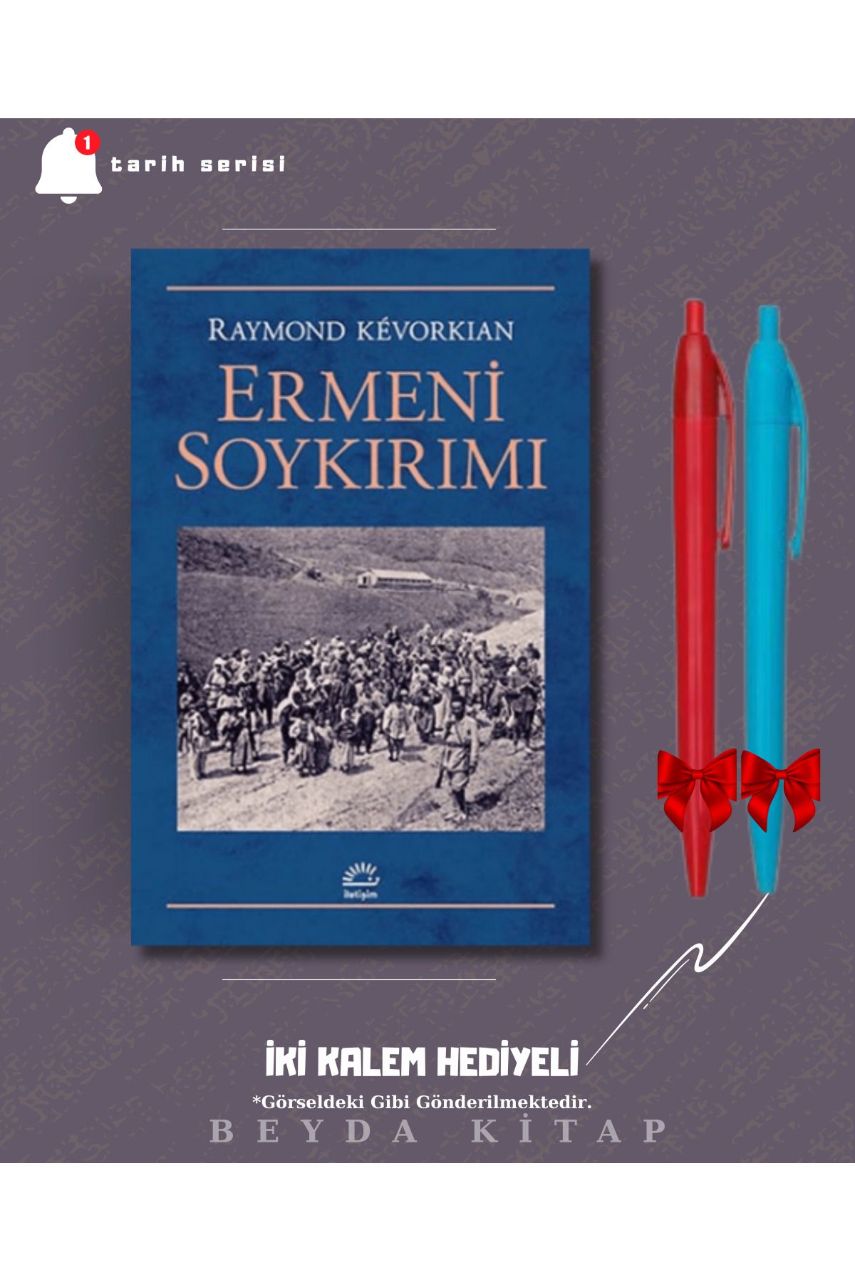 İletişim Yayınları Ermeni Soykırımı - Raymond Kevorkian - İki Kalem Hediyeli - TRİLTSYV