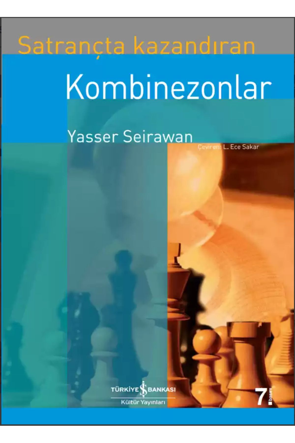 TÜRKİYE İŞ BANKASI KÜLTÜR YAYINLARI Satrançta Kazandıran Kombinezonlar Yasser Seirawan Satranç Kitapları