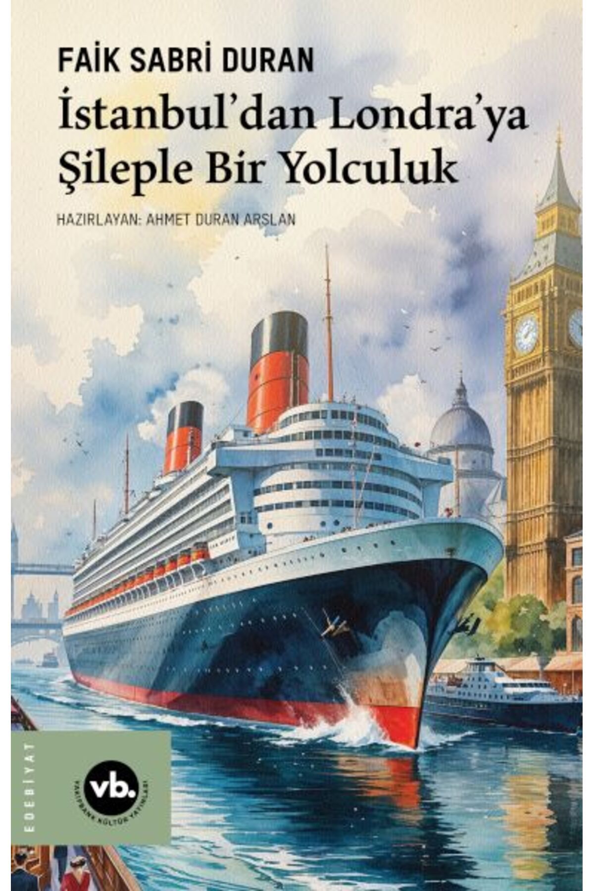 Vakıfbank Kültür Yayınları İstanbul’dan Londra’ya Şileple Bir Yolculuk
