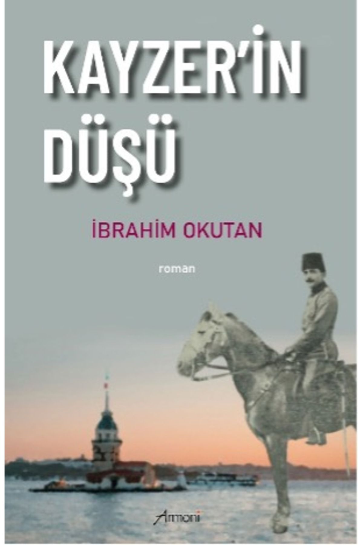 Armoni Yayıncılık Kayzer'in Düşü