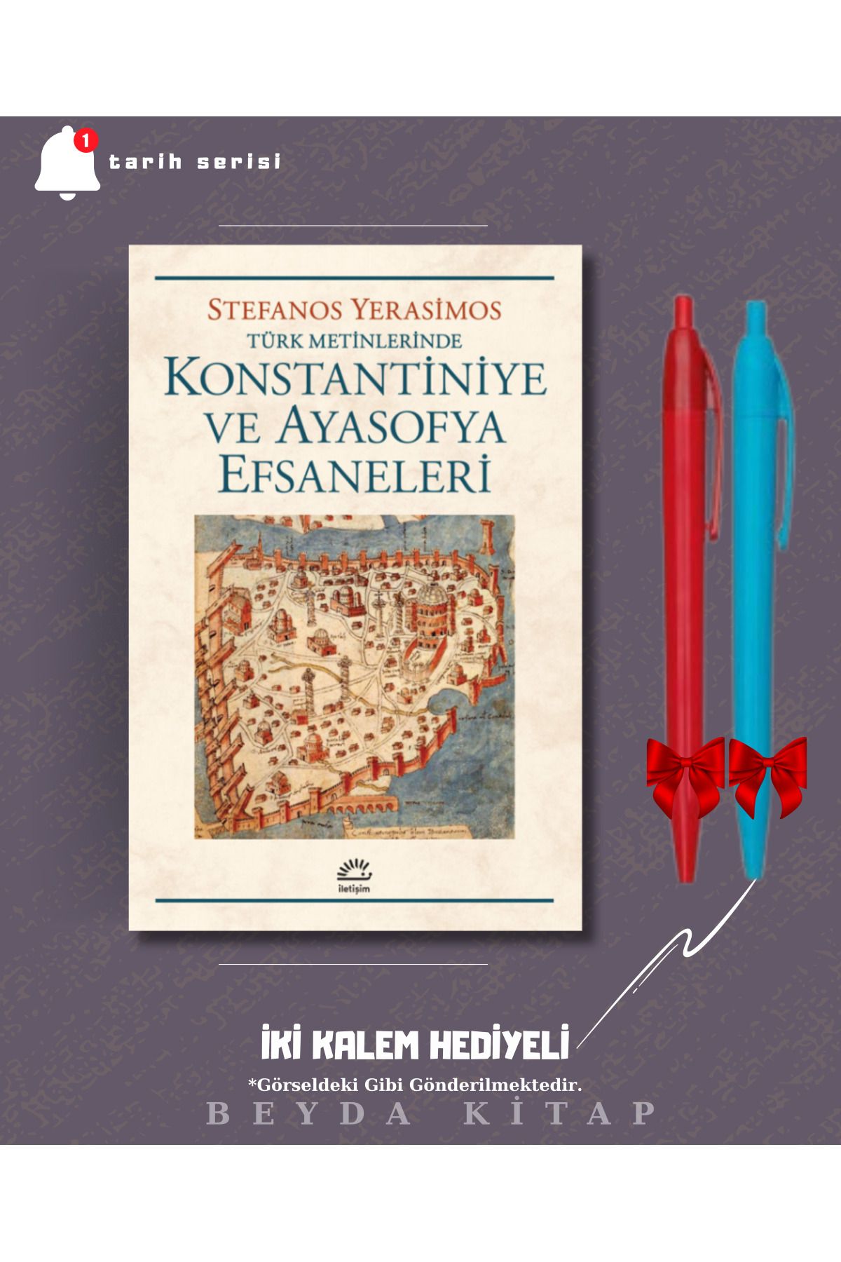 İletişim Yayınları Kostantiniye ve Ayasofya Efsaneleri - Stefanos Yerasimos - İki Kalem Hediyeli - TRİLTSYV