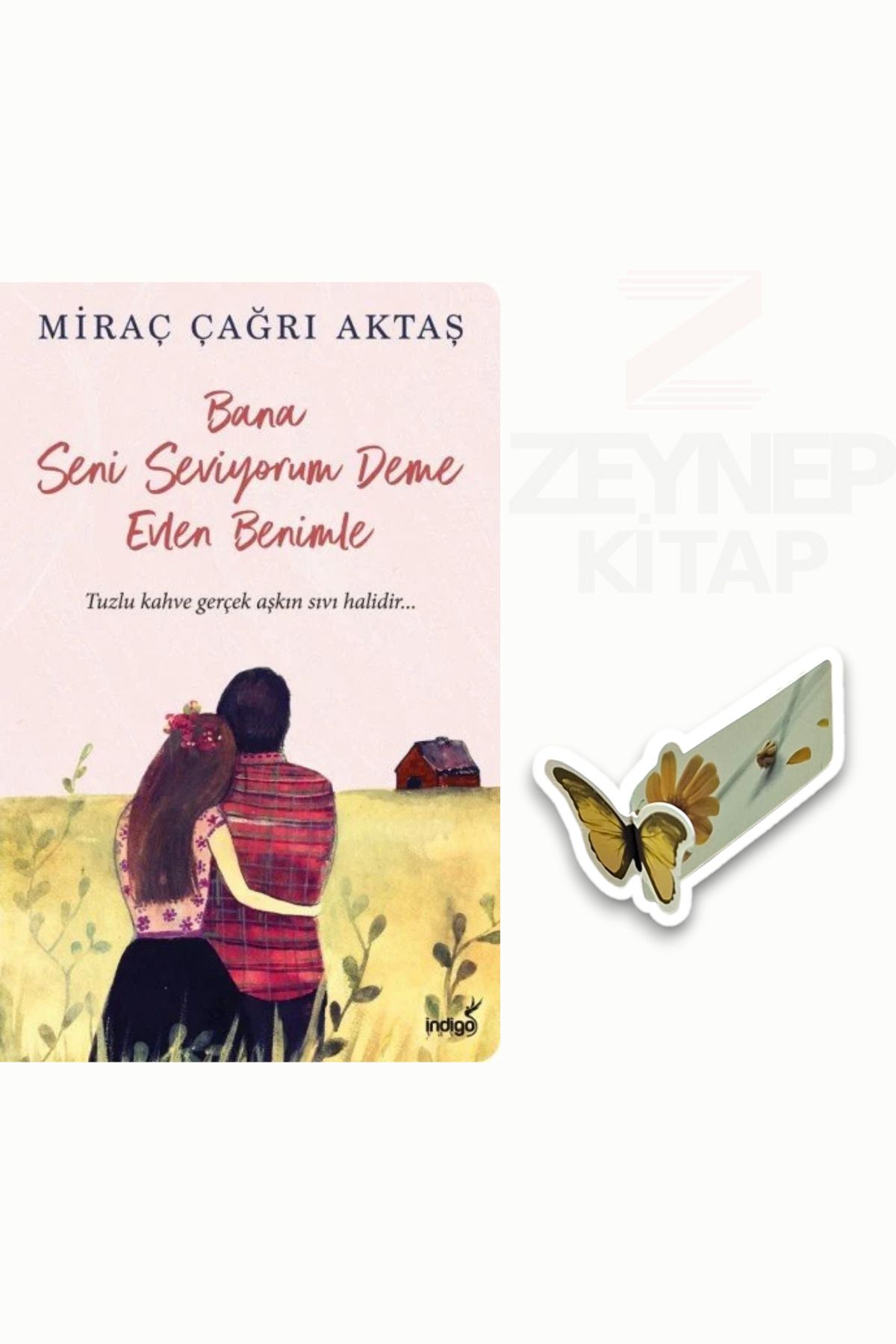 İndigo Kitap Bana Seni Seviyorum Deme Evlen Benimle-Miraç Çağrı Aktaş(Özel Tasarım Kelebek Ayraç Hediye)