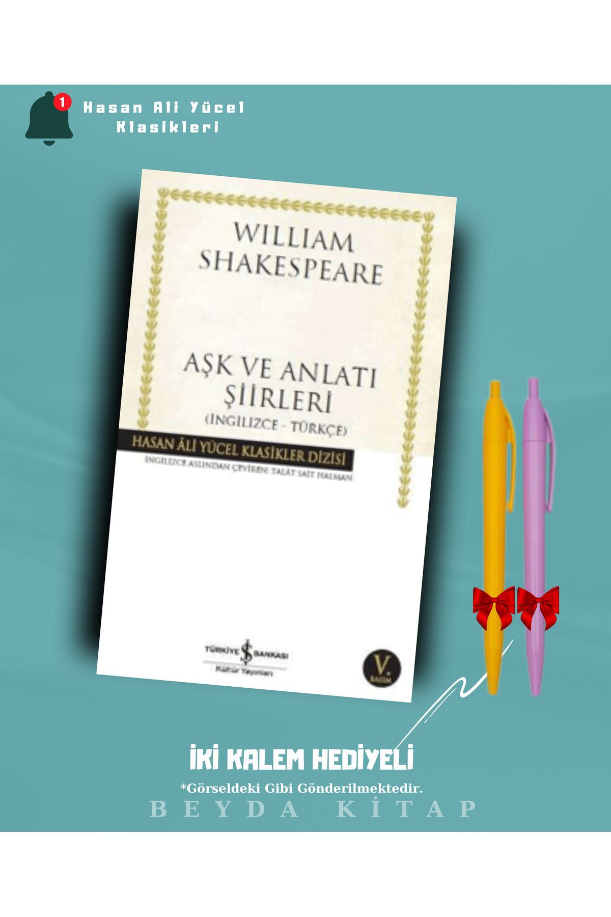 TÜRKİYE İŞ BANKASI KÜLTÜR YAYINLARI Aşk ve Anlatı Şiirleri - Shakespeare - İki Kalem Hediyeli - Hasan Ali Yücel Klasikleri - HAYKLM