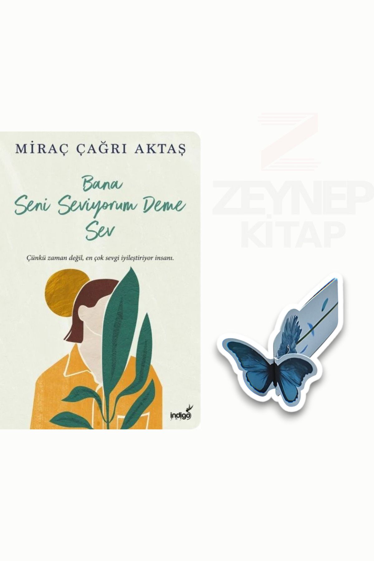 İndigo Kitap Bana Seni Seviyorum Deme Sev-Miraç Çağrı Aktaş(Özel Tasarım Kelebek Ayraç Hediye)