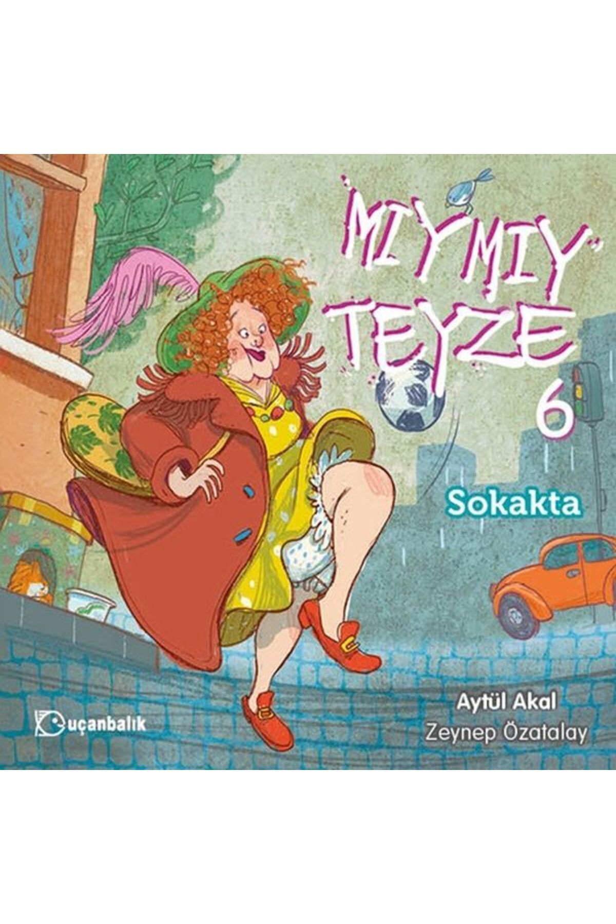 Uçanbalık Yayıncılık Mıymıy Teyze 6 - Sokakta