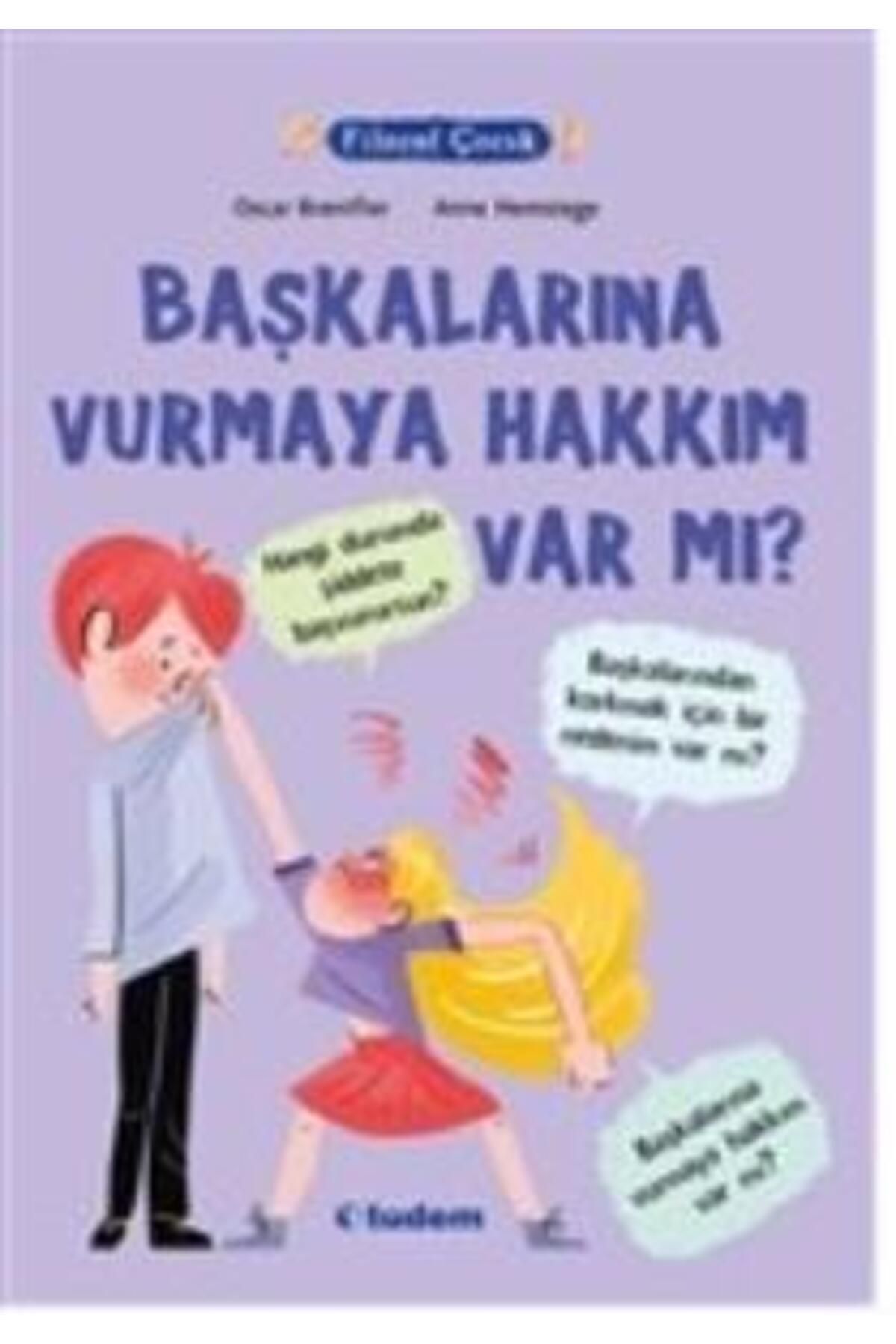 Tudem Yayınları Filozof Çocuk - Başkalarına Vurmaya Hakkım Var Mı?