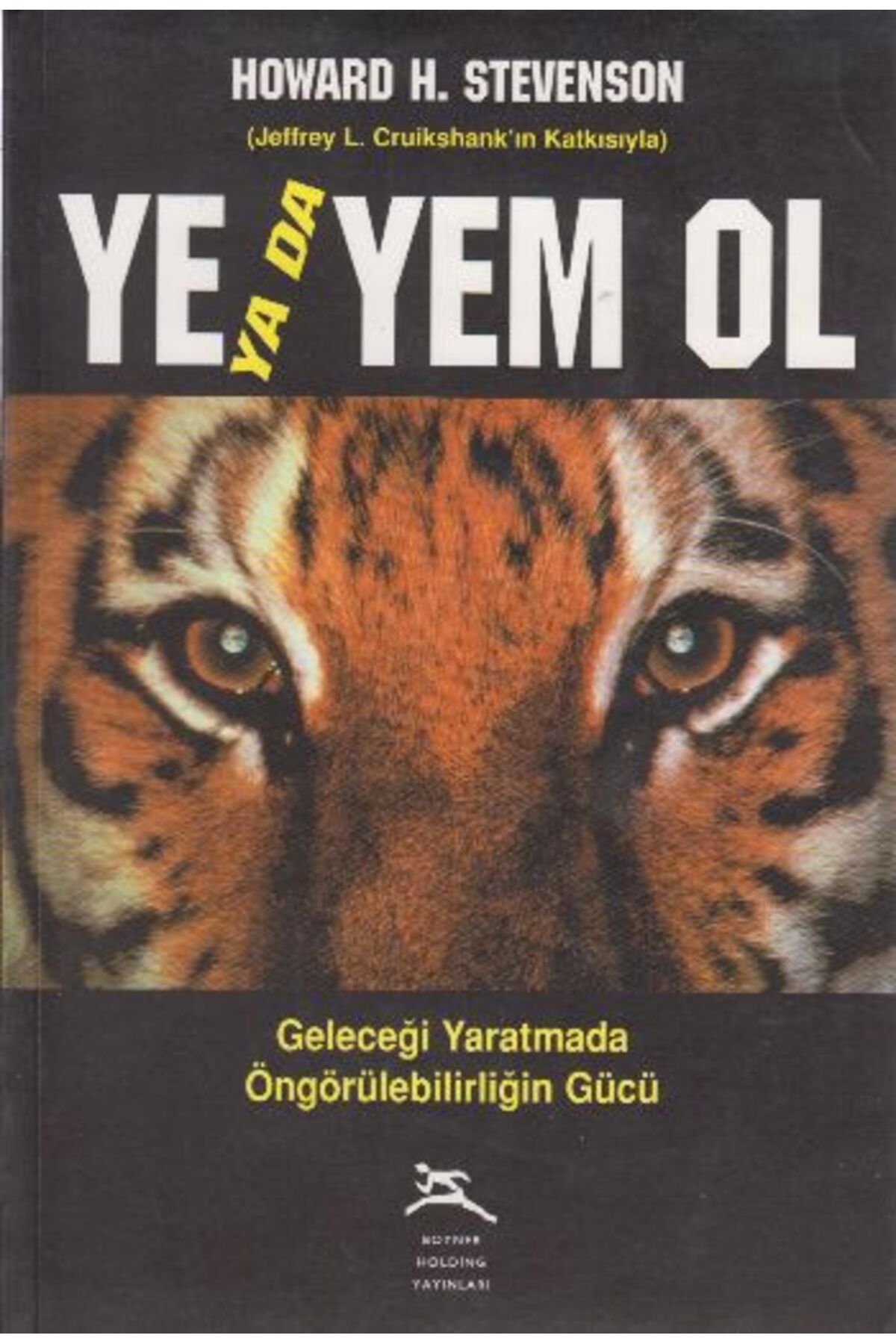 Destek Yayınları Ye ya da Yem Ol Geleceği Yaratmada Öngörülebilirliğin Gücü