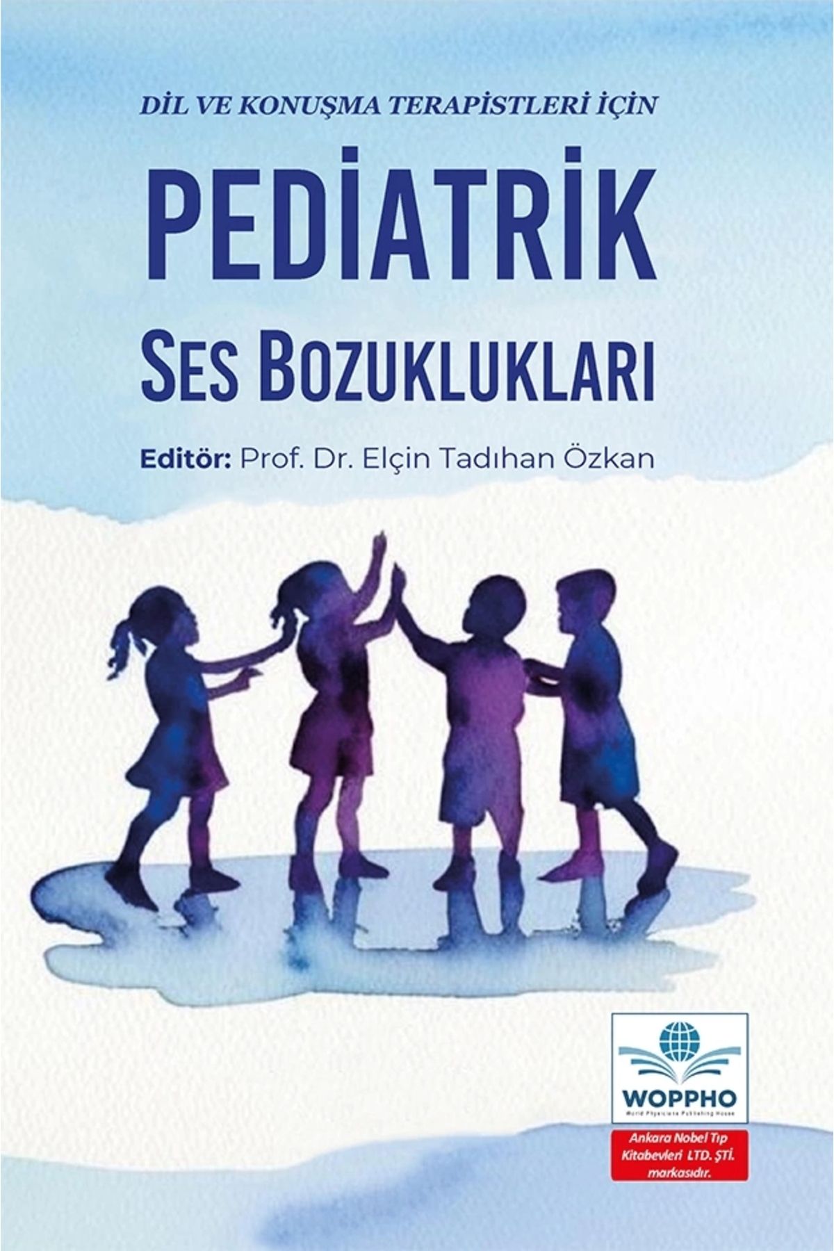 Ankara Nobel Tıp Kitapevleri Dil ve Konuşma Terapistleri İçin Pediatrik Ses Bozuklukları