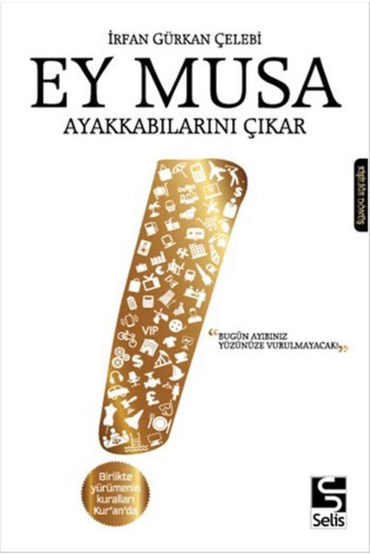 Selis Kitaplar Ey Musa Ayakkabılarını Çıkar