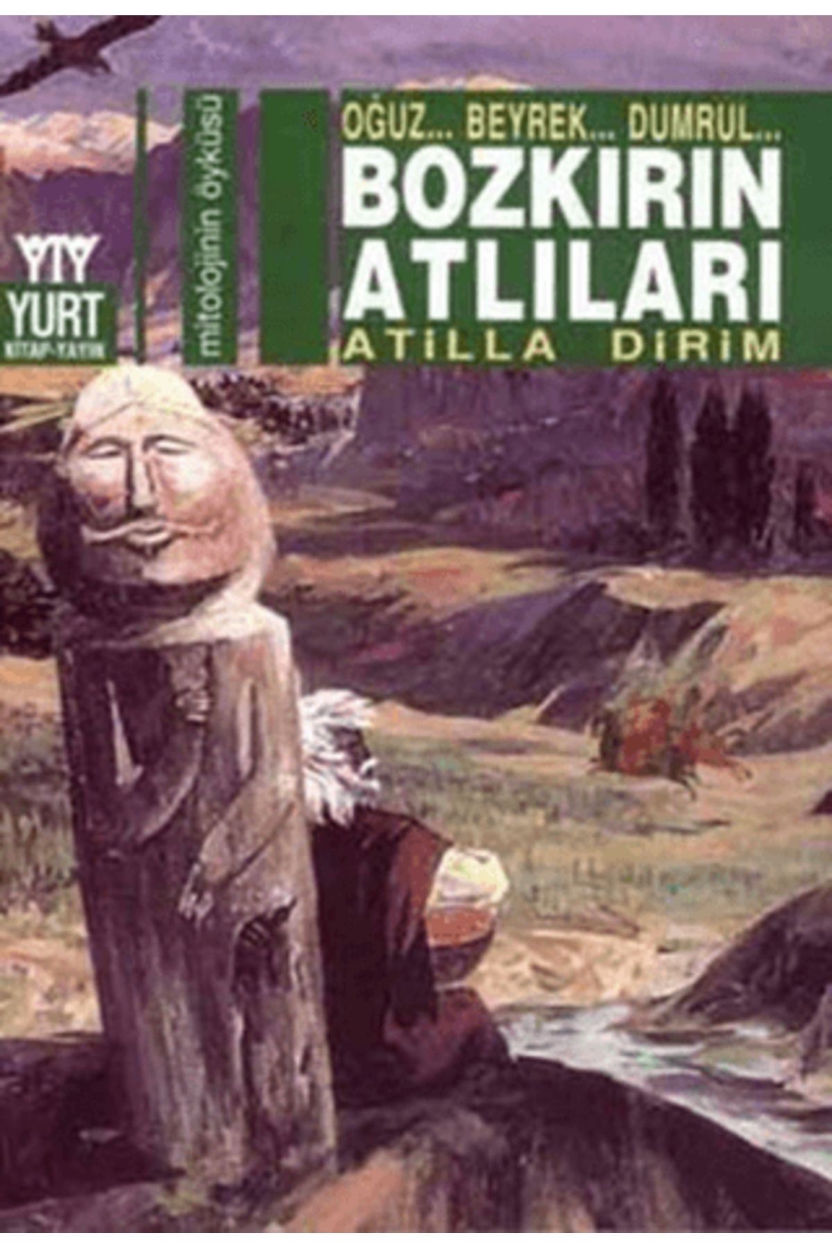 Yurt Kitap Yayın Bozkırın Atlıları Oğuz... Beyrek... Dumrul...