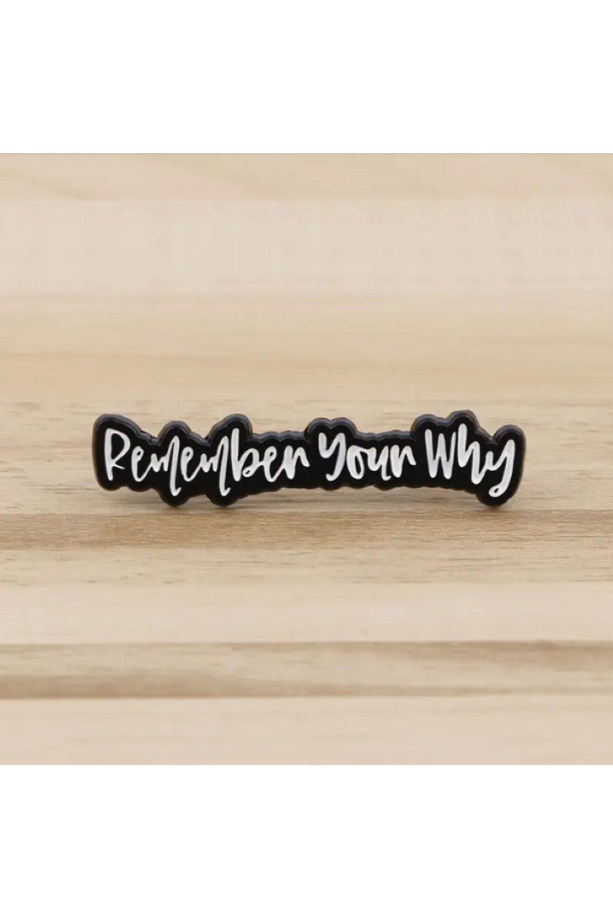 MAURA LIYUZA "Remember Your Why" / " Nedenini Hatırla" Yazılı Tasarım Broş