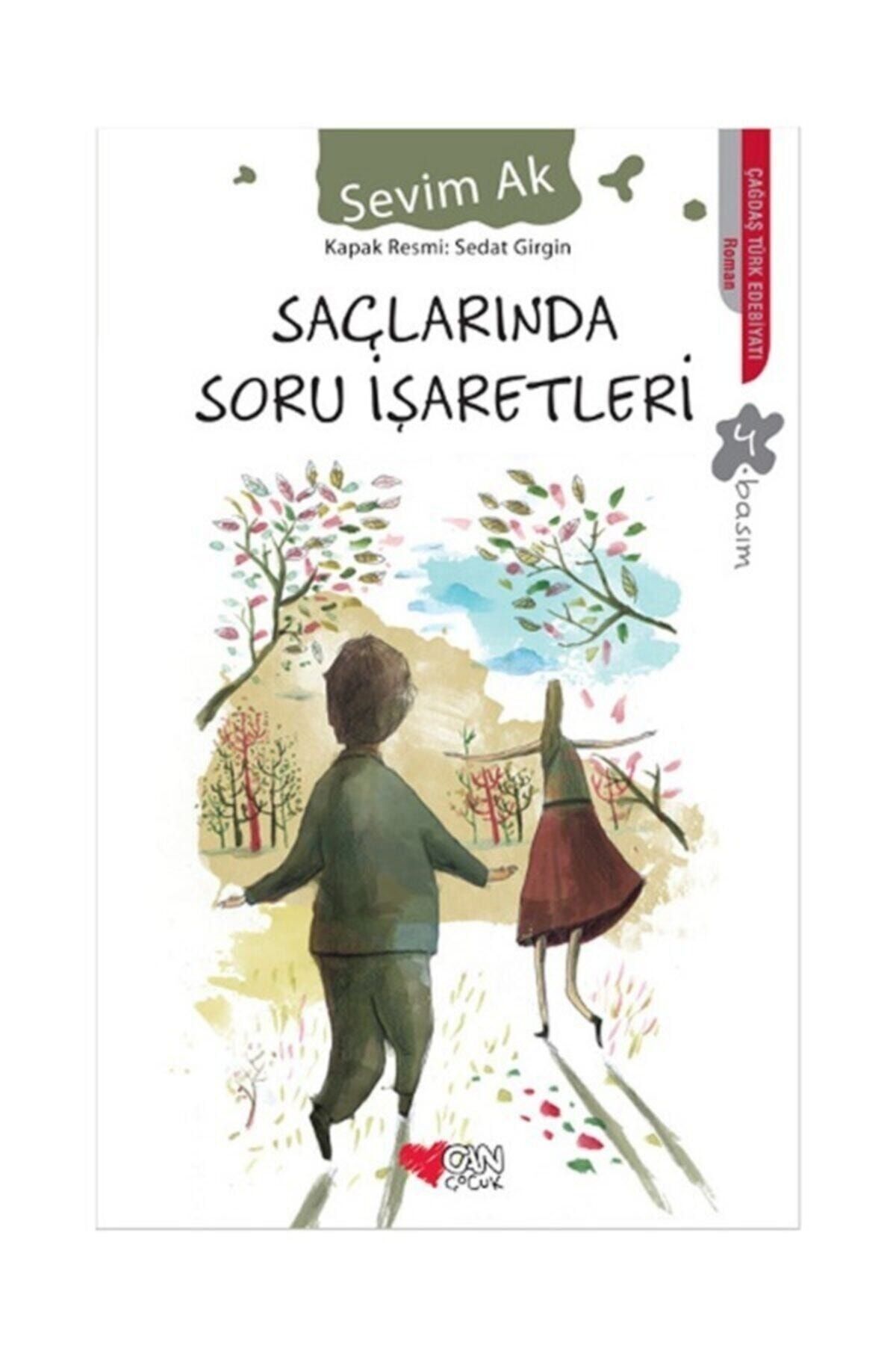 Can Çocuk Saçlarında Soru Işaretleri - Sevim Ak 9789750715556