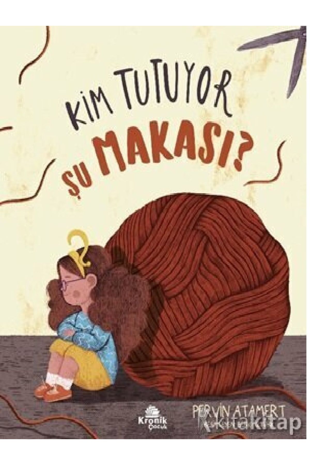 Kronik Kitap Pervin Atamert - Kim Tutuyor Şu Makası? ( ÜCRETSİZ KARGO )