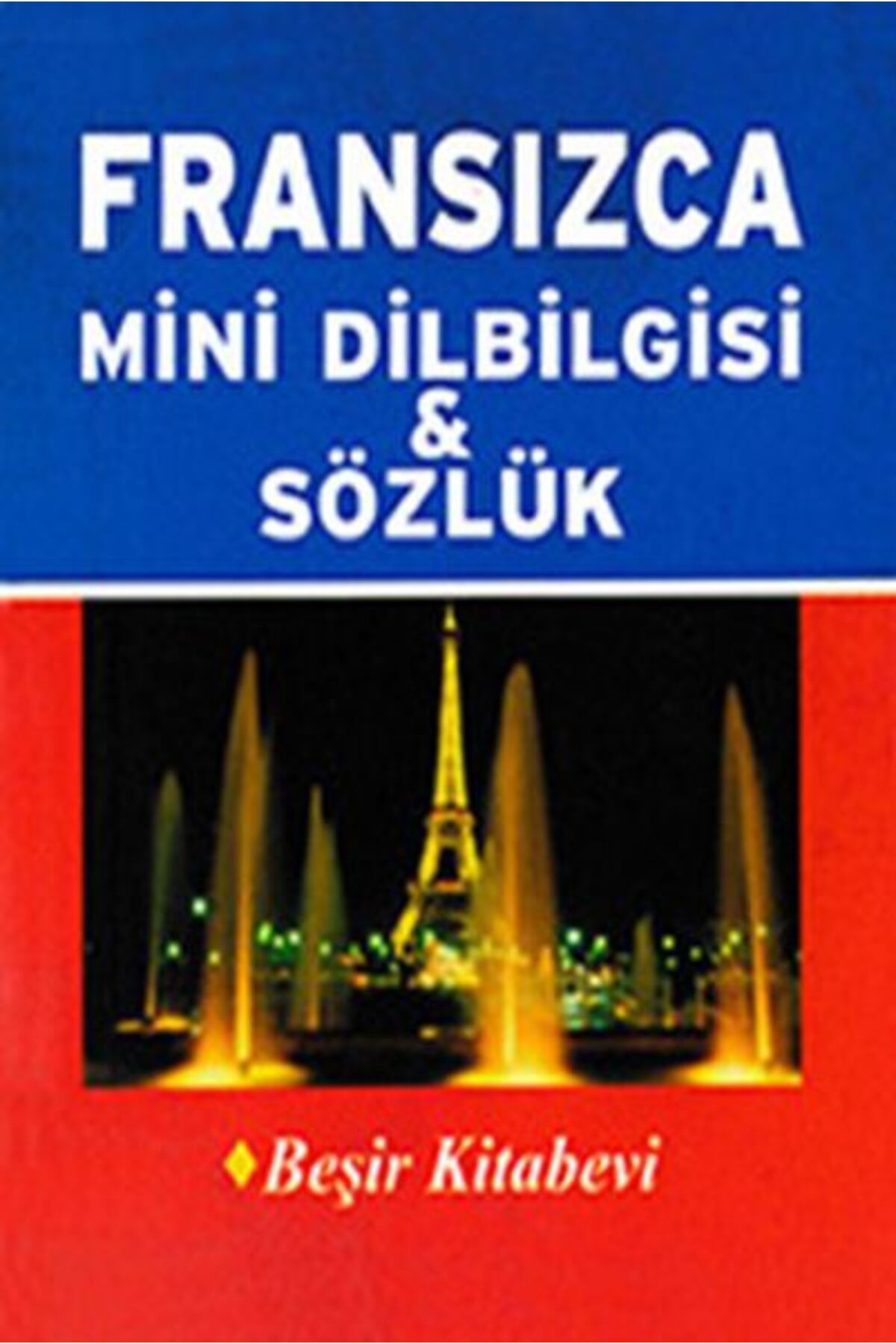 Beşir Kitabevi Fransızca Mini Dilbilgisi ve Sözlük