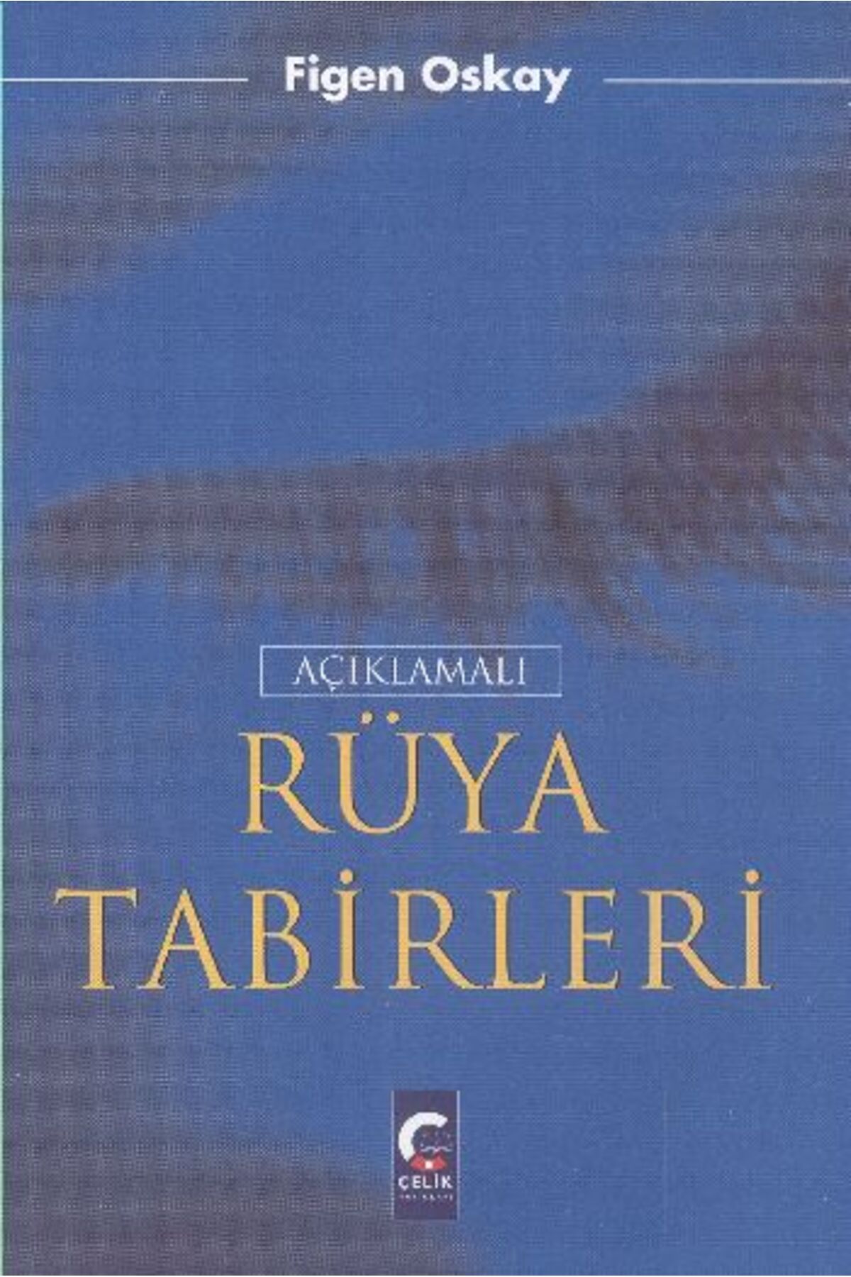 Çelik Yayınevi Açıklamalı Rüya Tabirleri