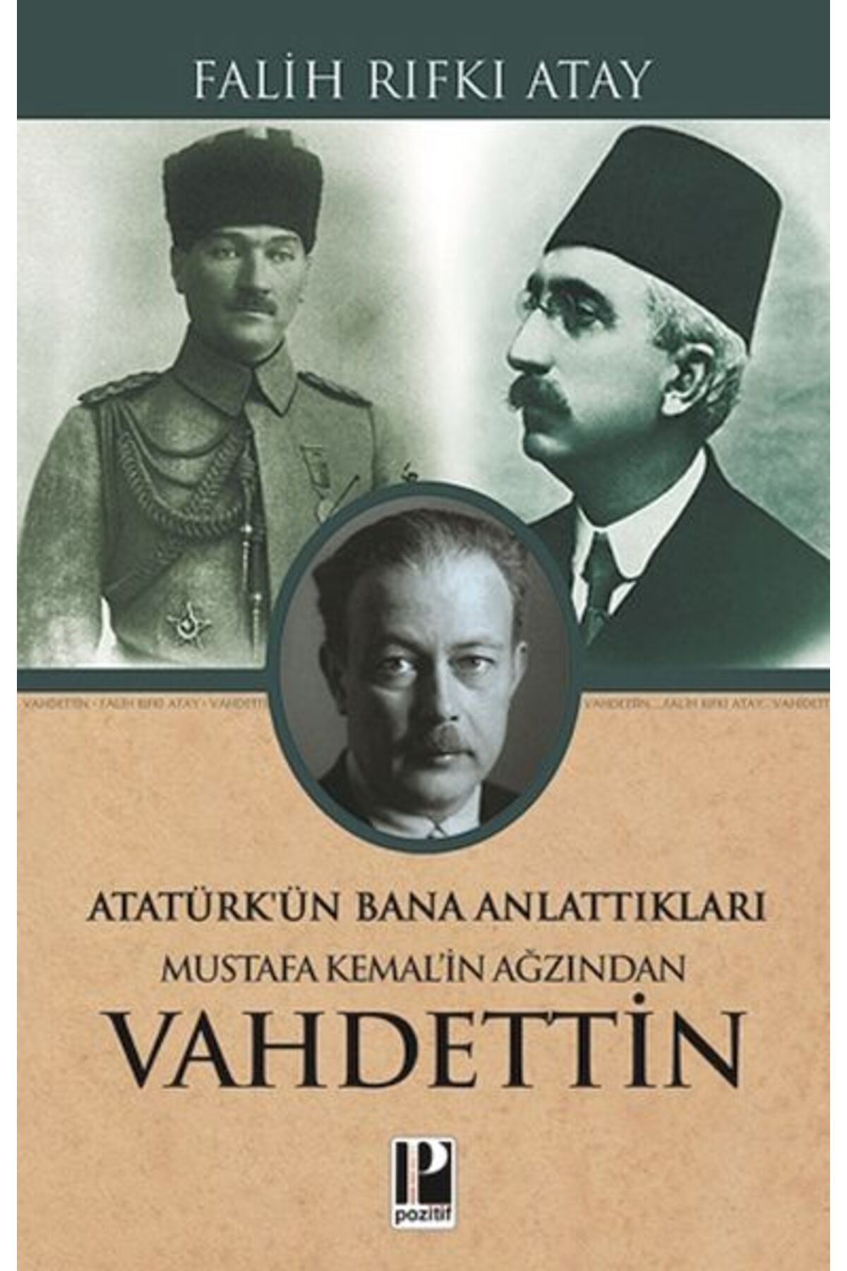 Pozitif Yayınları Mustafa Kemalin Ağzından Vahdettin