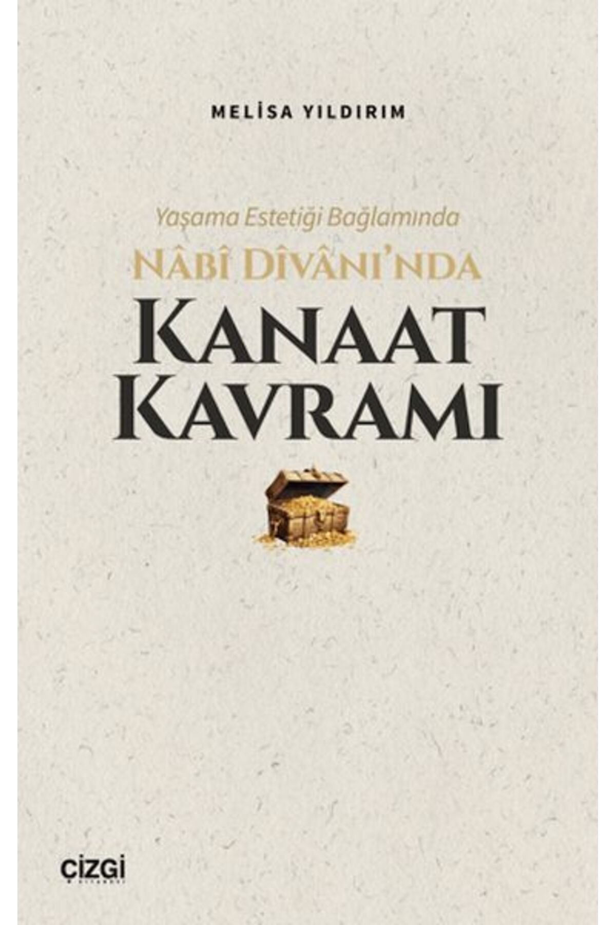 Çizgi Kitabevi Yayınları Yaşama Estetiği Bağlamında Nabi Divan’ında Kanaat Kavramı