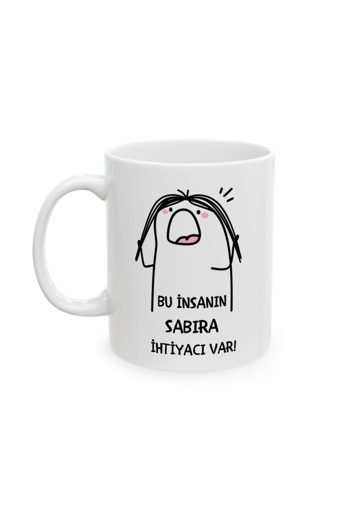 IVART Bu İnsanın Sabıra İhtiyacı Var (Kadın) Baskılı Porselen T Kulplu Kupa Bardak-Motto-hediye