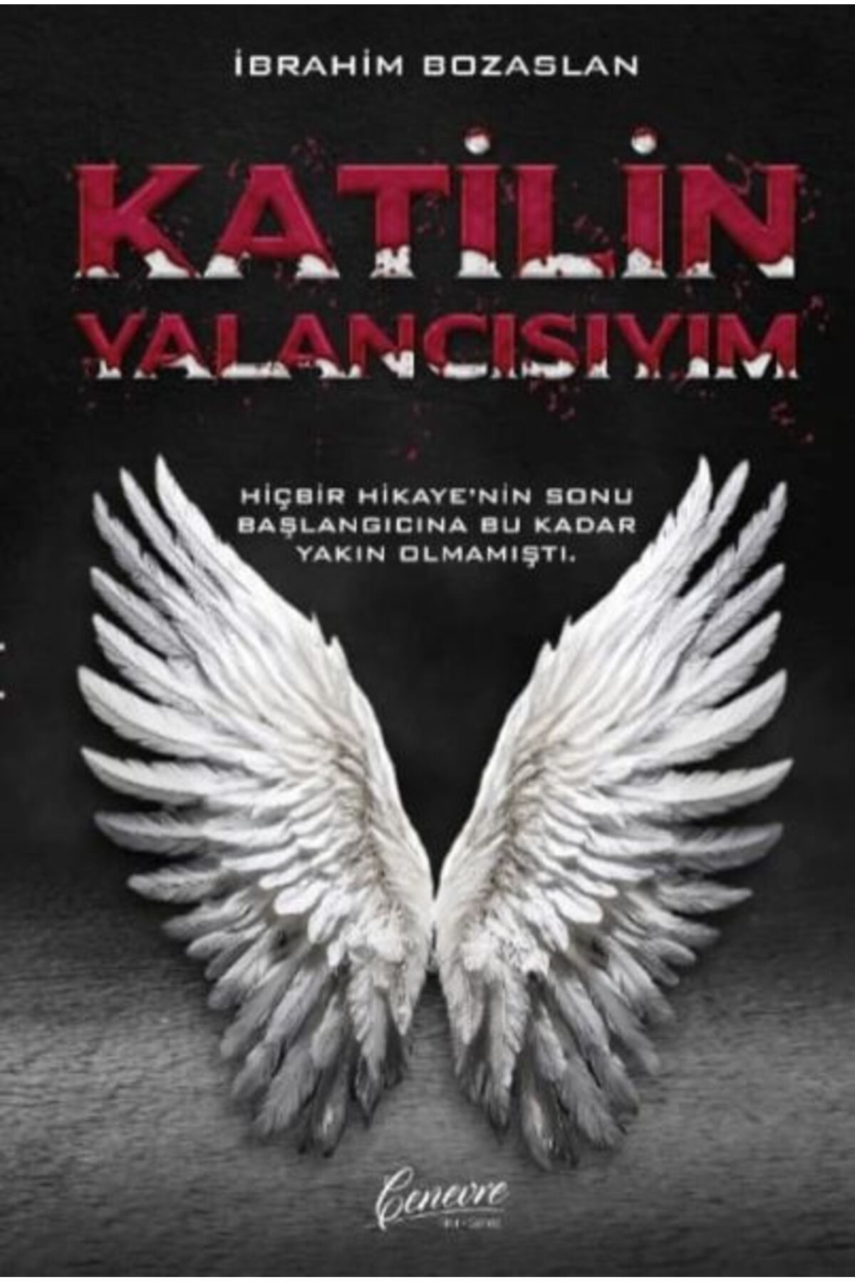 Cenevre Fikir Sanat Katilin Yalancısıyım