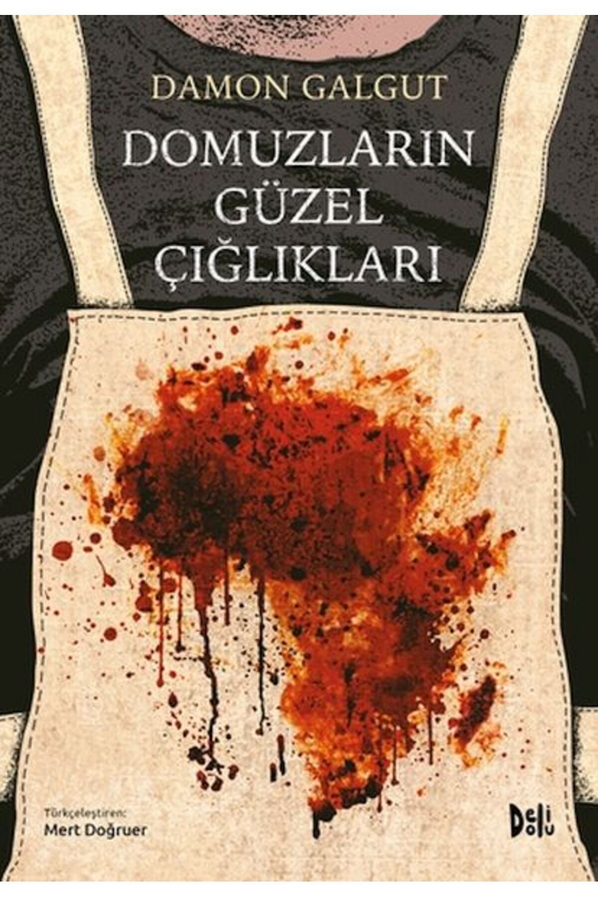 Delidolu Yayınları Domuzların Güzel Çığlıkları