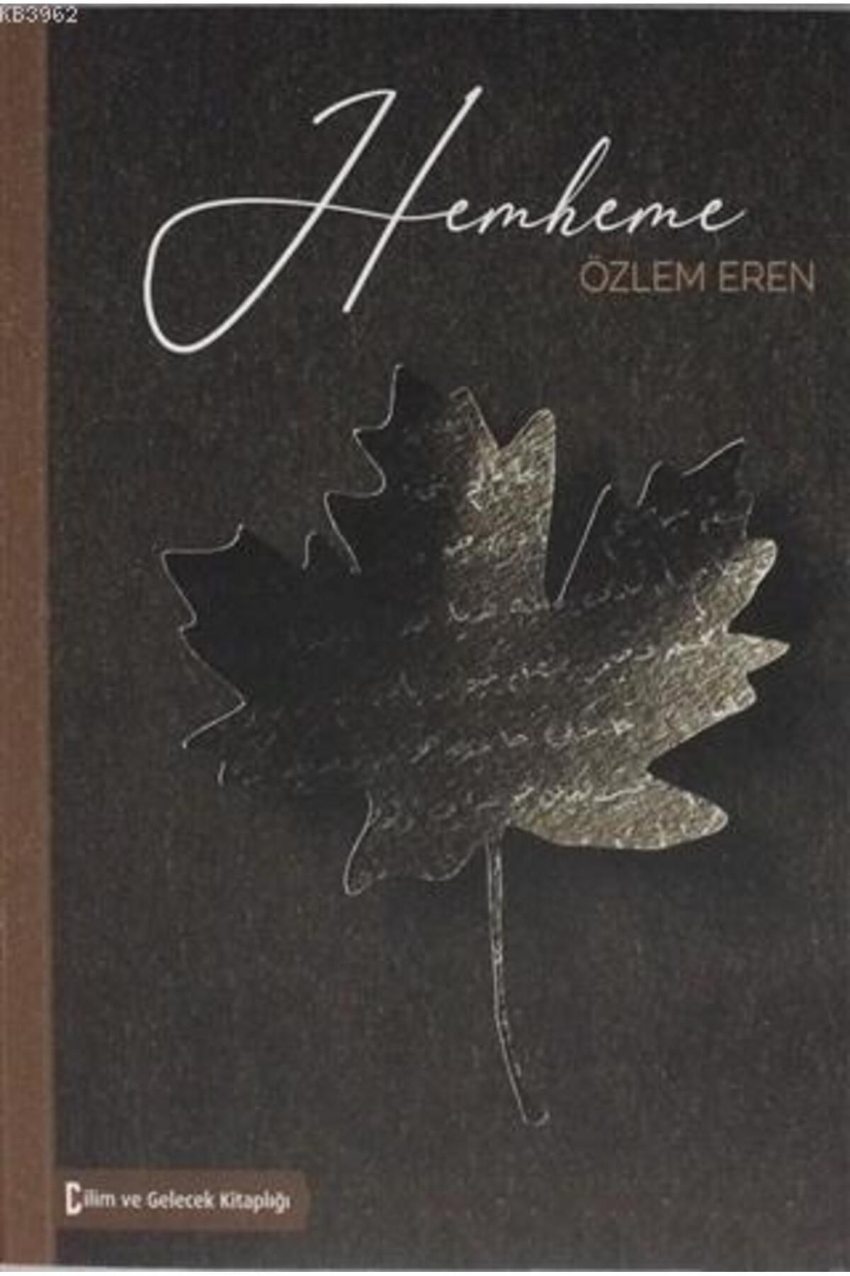Bilim ve Gelecek Hemheme, Özlem Eren(Anı-Roman) (2019- 1. Baskı)