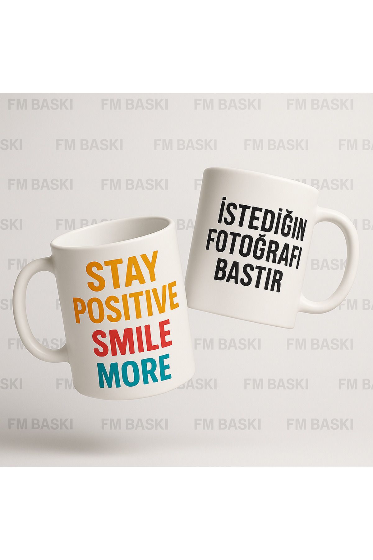 FM BASKI Stay positive smile more yazılı kişiye özel kupa bardak