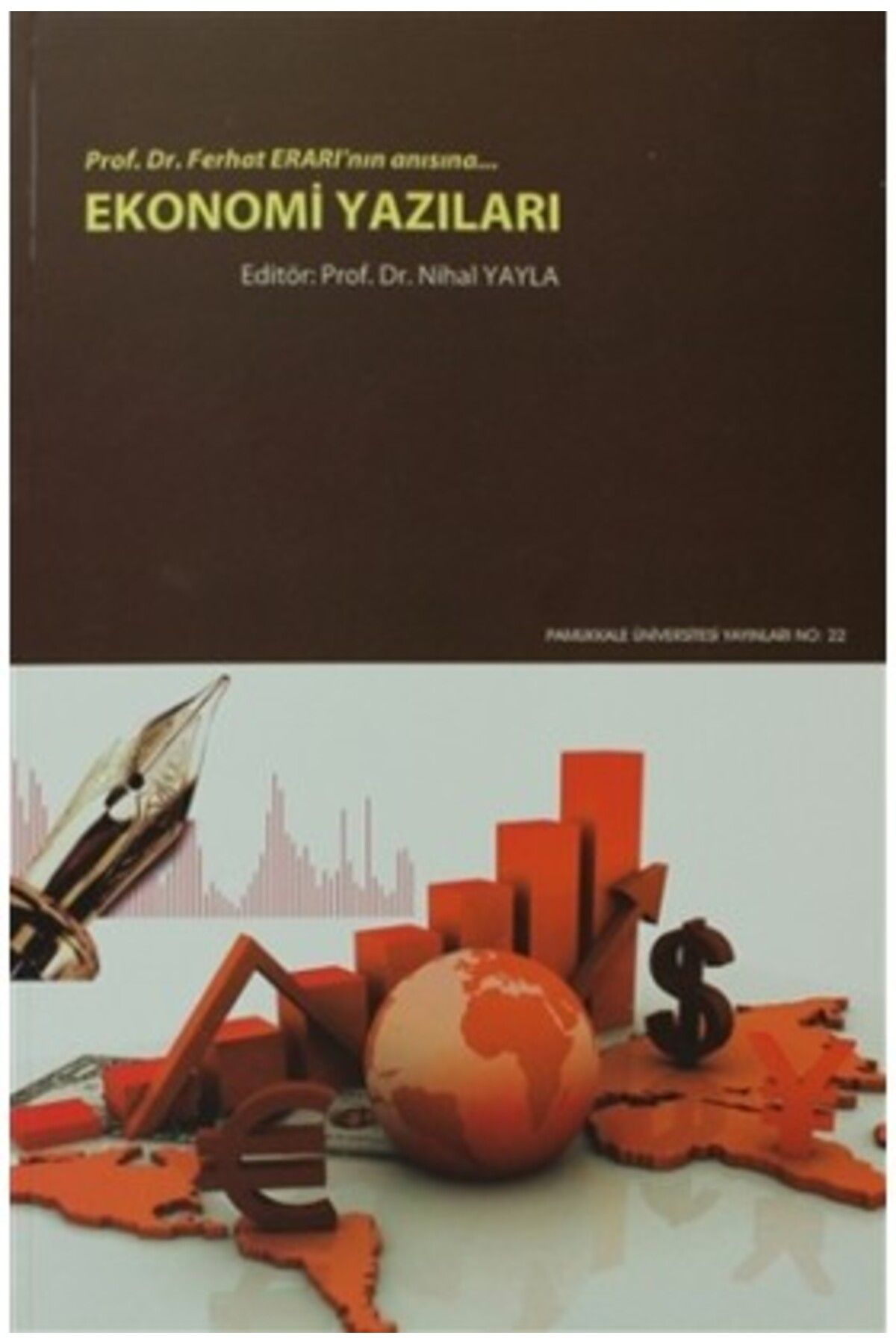 Destek Yayınları Ekonomi Yazıları Prof.Dr.Ferhat Erarı'nın Anısına...