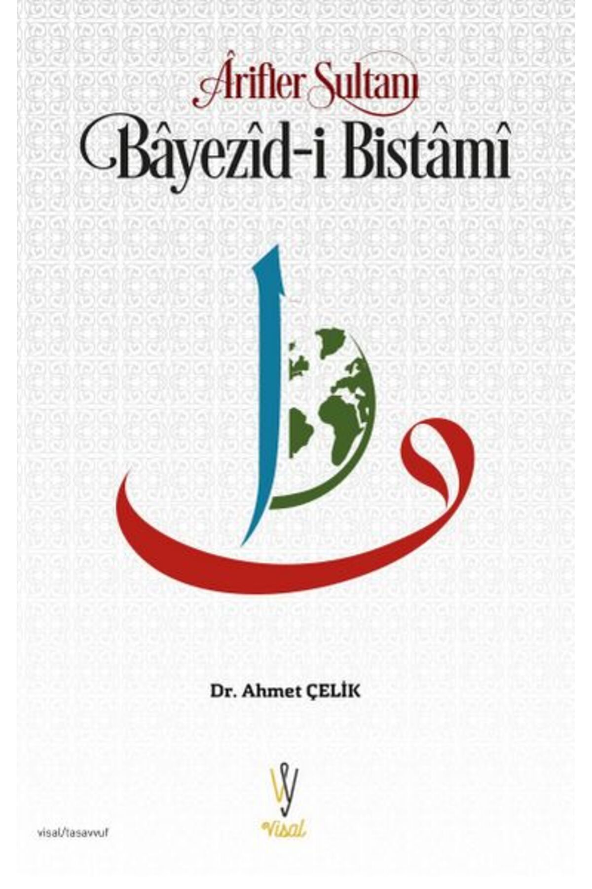 Destek Yayınları Ârifler Sultanı Bâyezîd-i Bistâmî