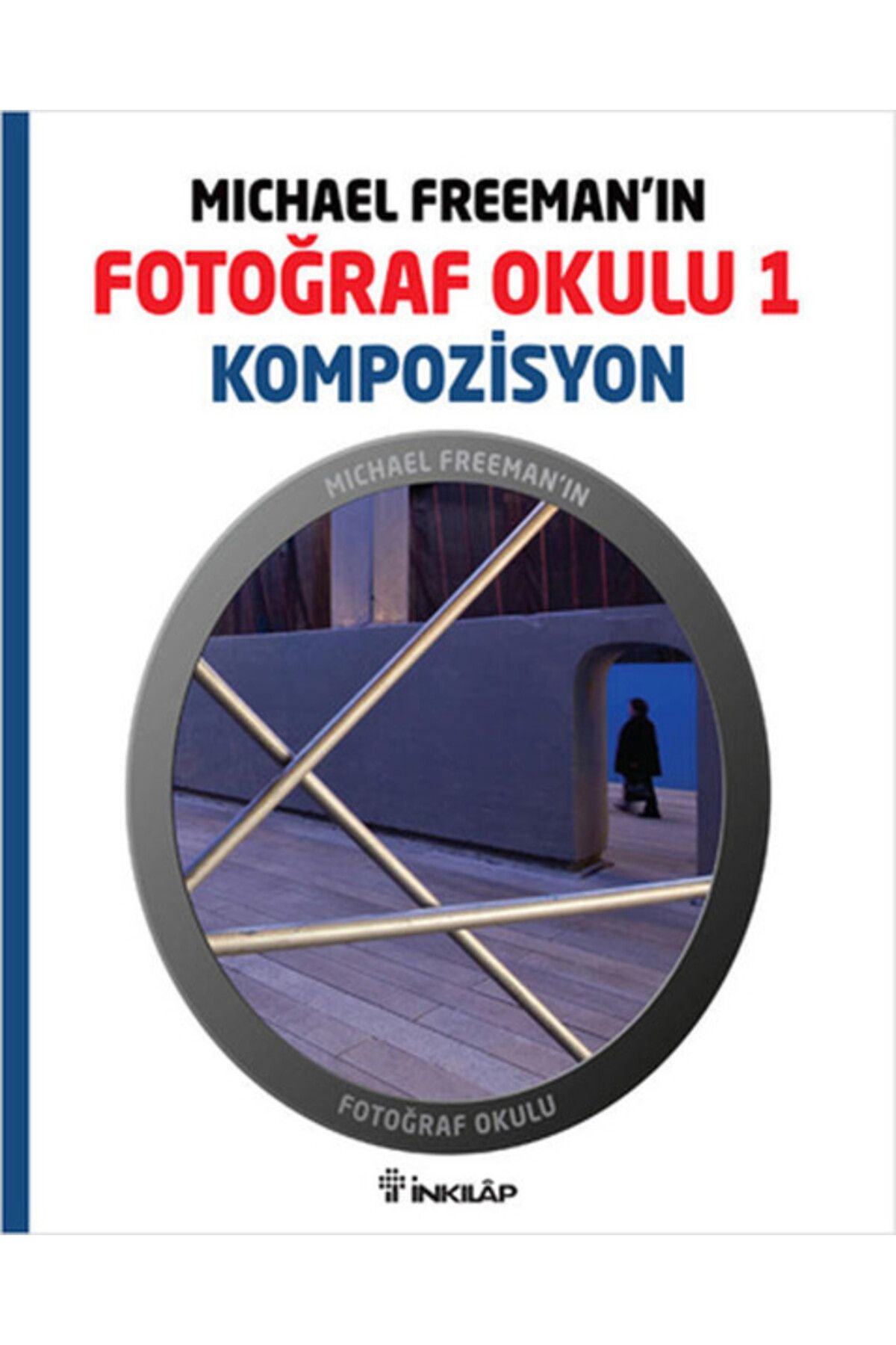 Destek Yayınları Michael Freeman'ın Fotoğraf Okulu 1 Kompozisyon