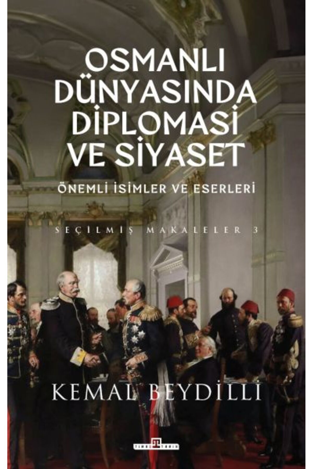 Destek Yayınları Osmanlı Dünyasında Diplomasi ve Siyaset (Ciltli)