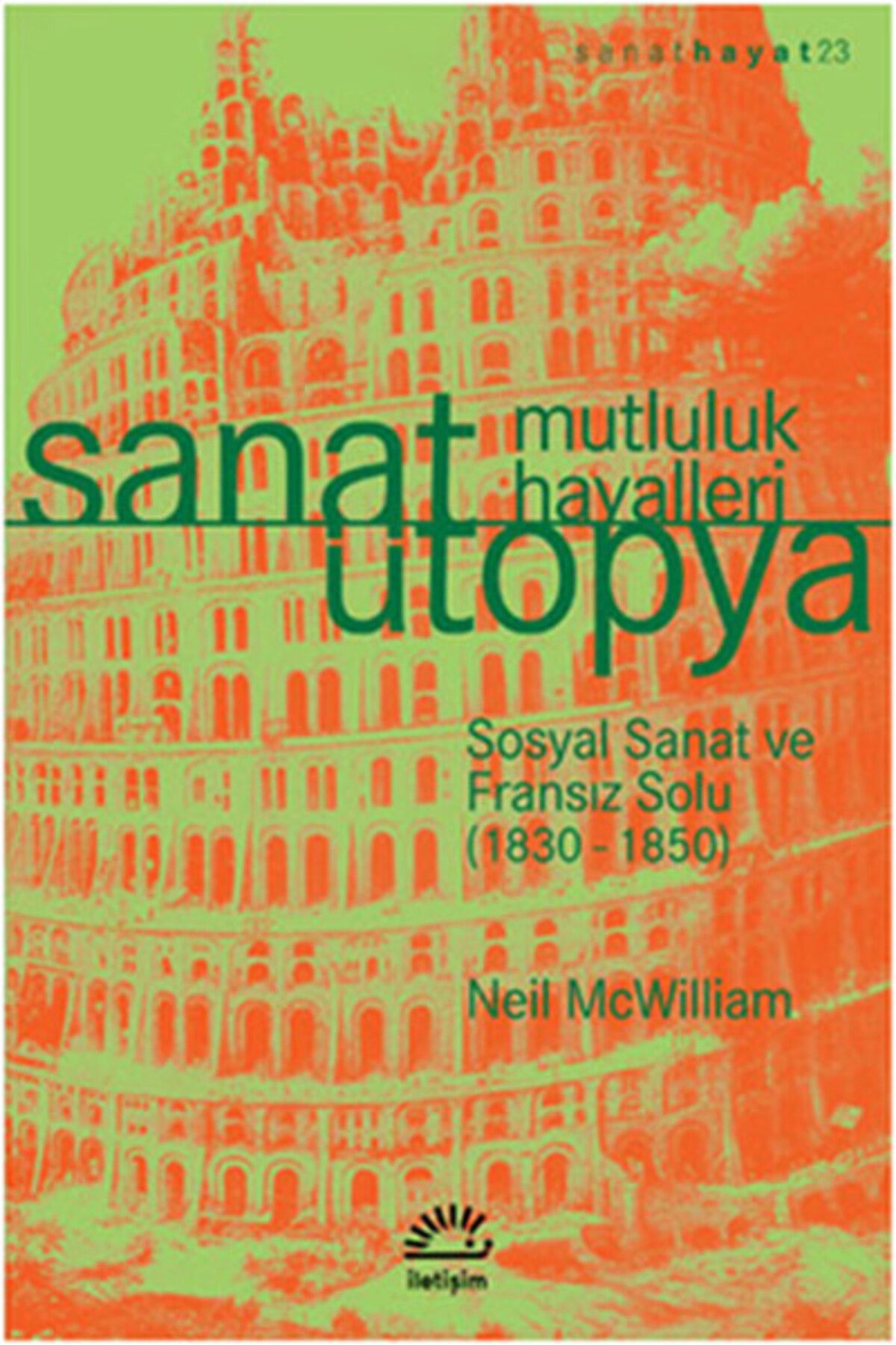 Destek Yayınları Sanat Ütopya Mutluluk Hayalleri Sosyal Sanat ve Fransız Solu (1830-1850)