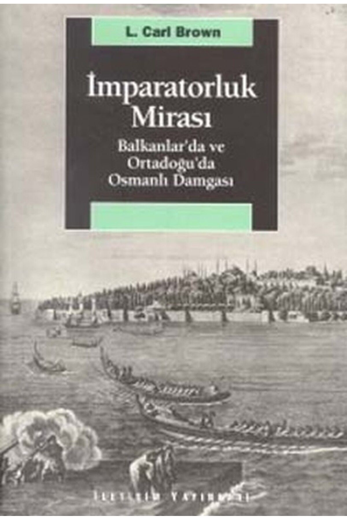 Destek Yayınları İmparatorluk Mirası Balkanlar’da ve Ortadoğu’da Osmanlı Damgası