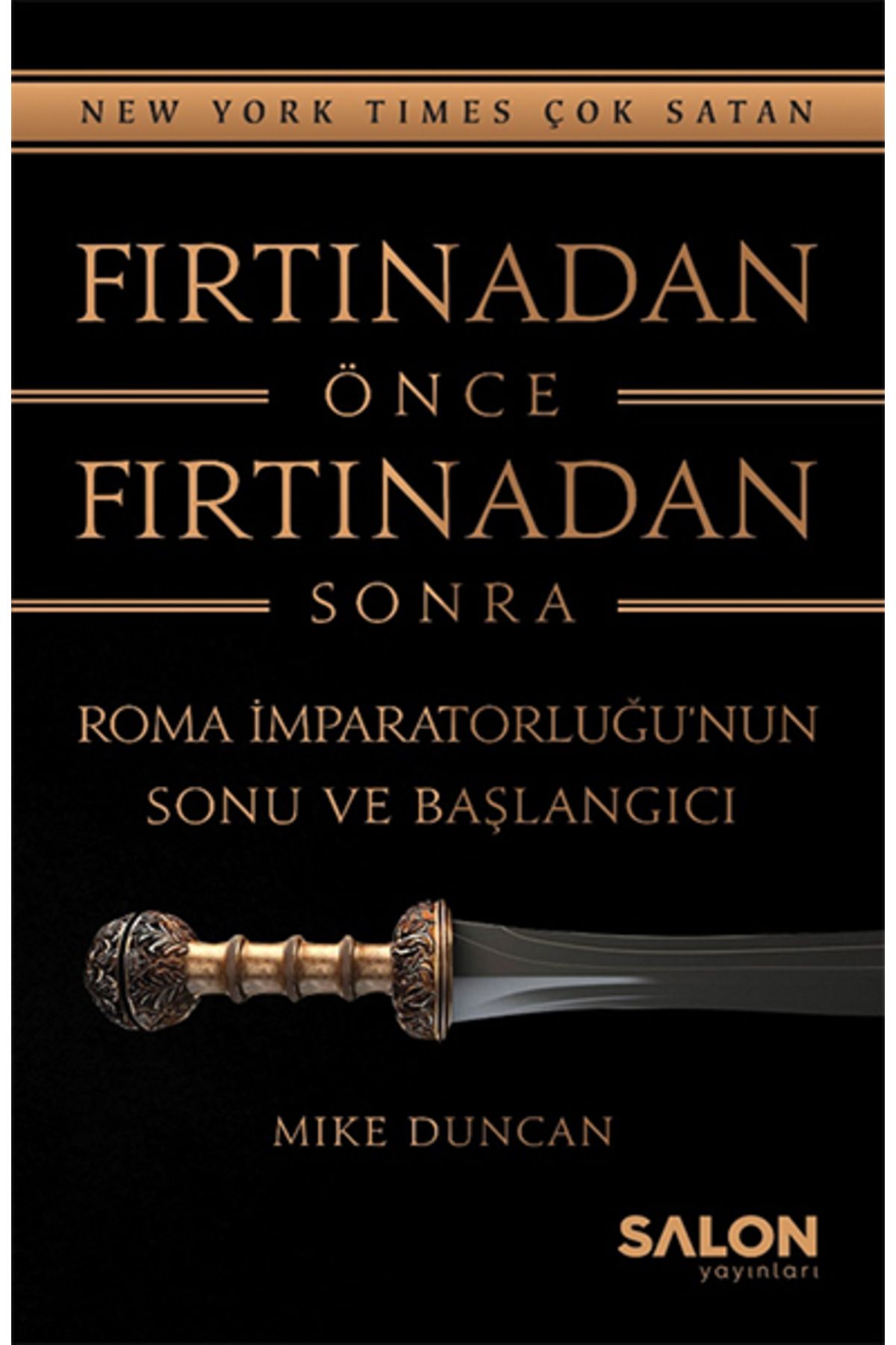 Destek Yayınları Fırtınadan Önce Fırtınadan Sonra: Roma İmparatorluğunun Sonu ve Başlangıcı