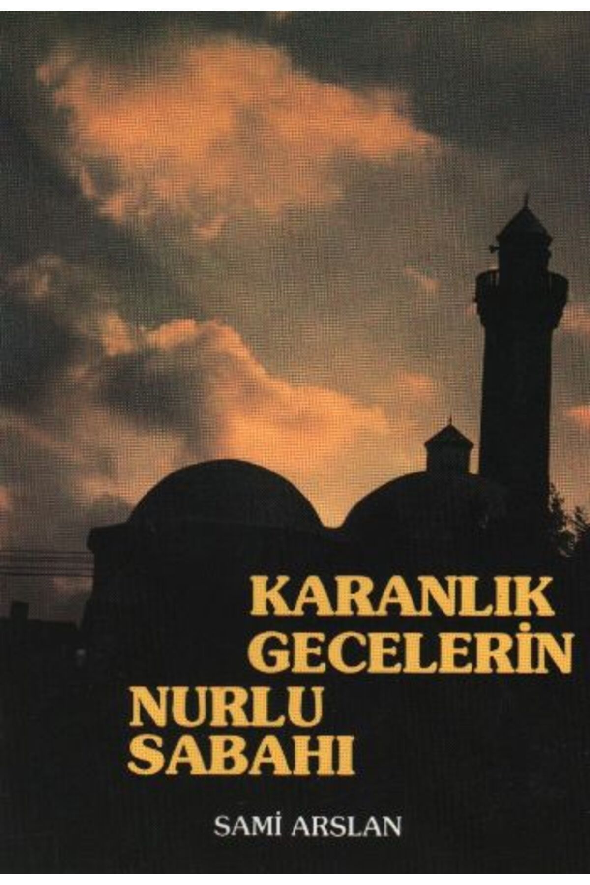 Çelik Yayınevi Karanlık Gecelerin Nurlu Sabahı