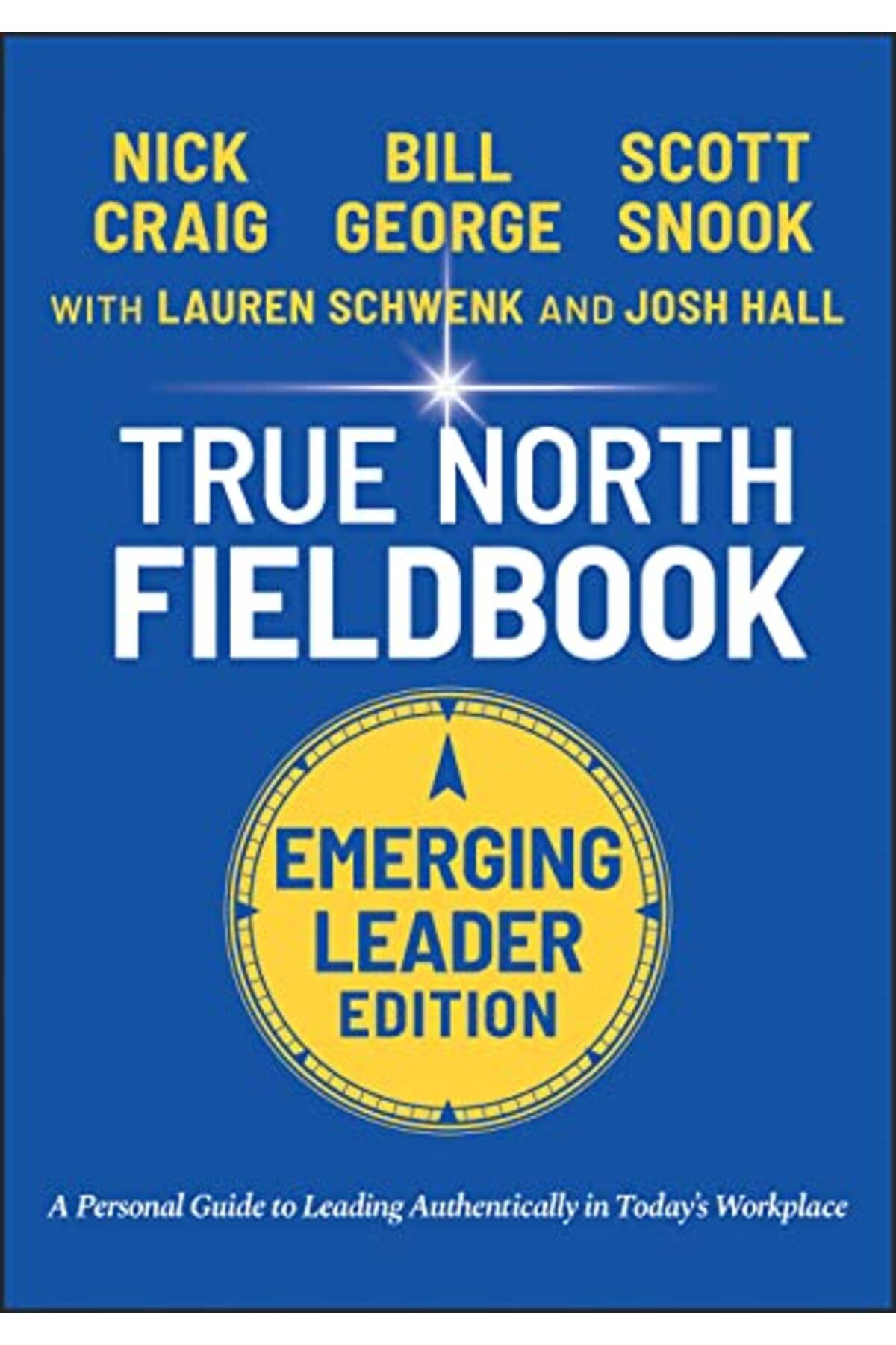John Wiley & Sons-كتاب True North Fieldbook إصدار القائد الناشئ دليل القادة الناشئين للقيادة الأصيلة 1